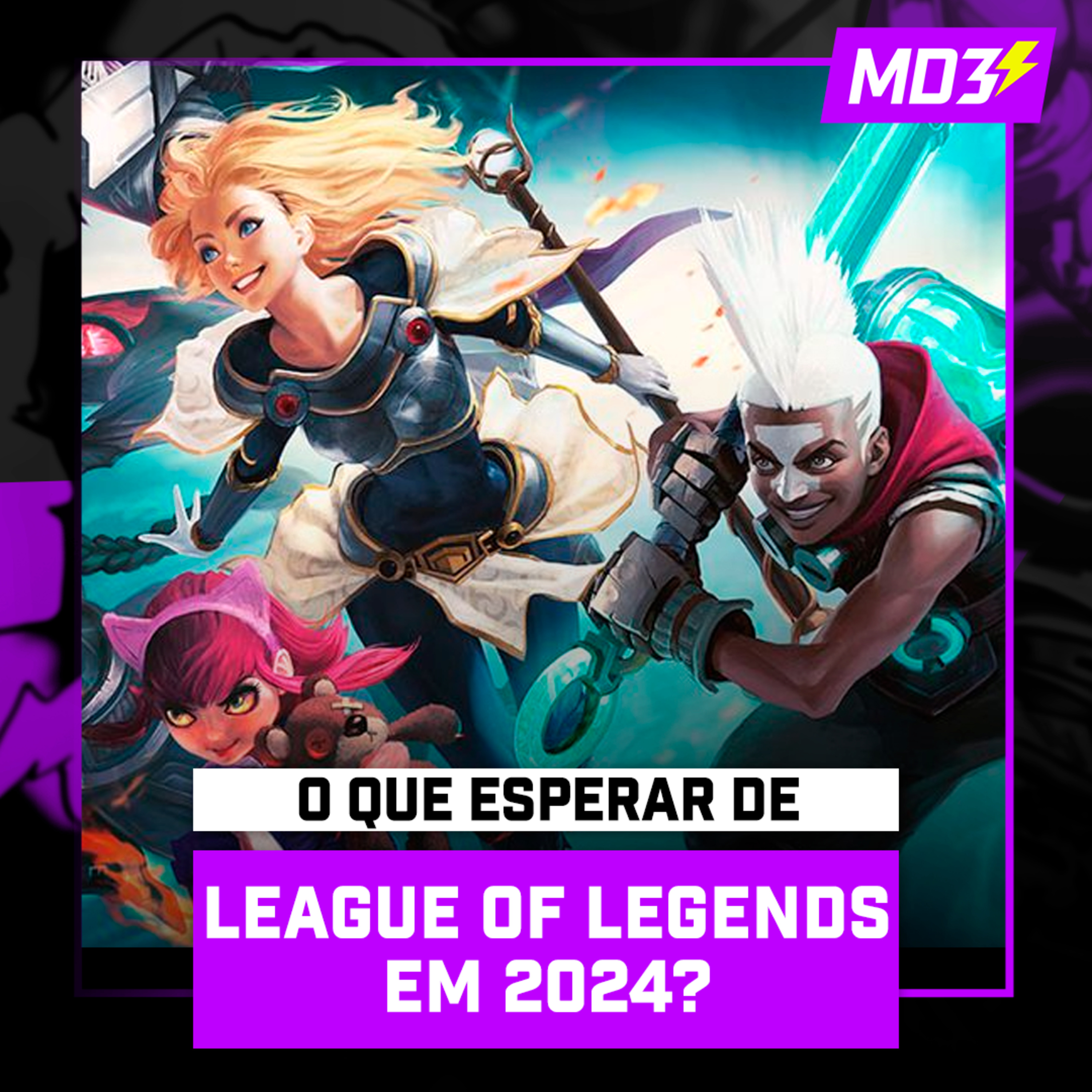 O LOL em 2024, o que esperar de League of Legends? - MD3 #122 episode artwork