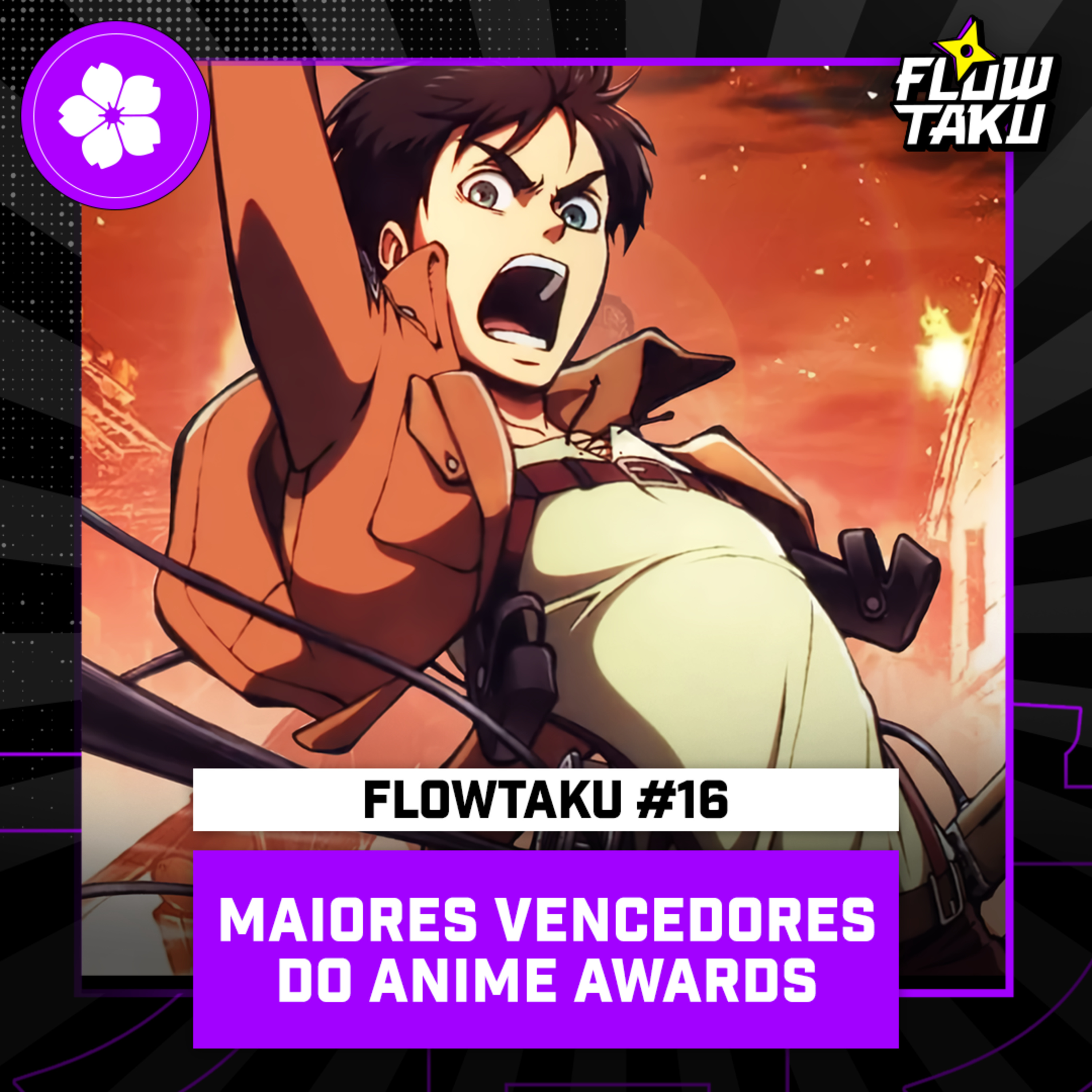 OS MAIORES VENCEDORES do ANIME AWARDS — #Flowtaku #16 episode artwork