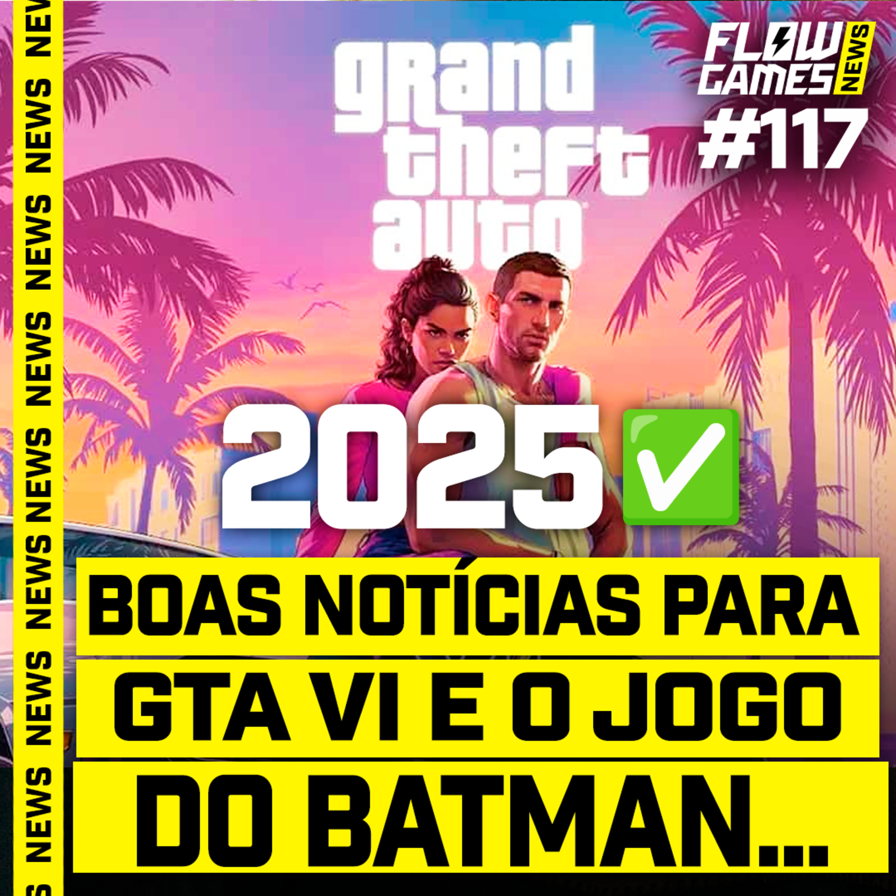 BOAS NOTÍCAS para GTA 6 e o JOGO CANCELADO do BATMAN - #FGN #118 episode artwork