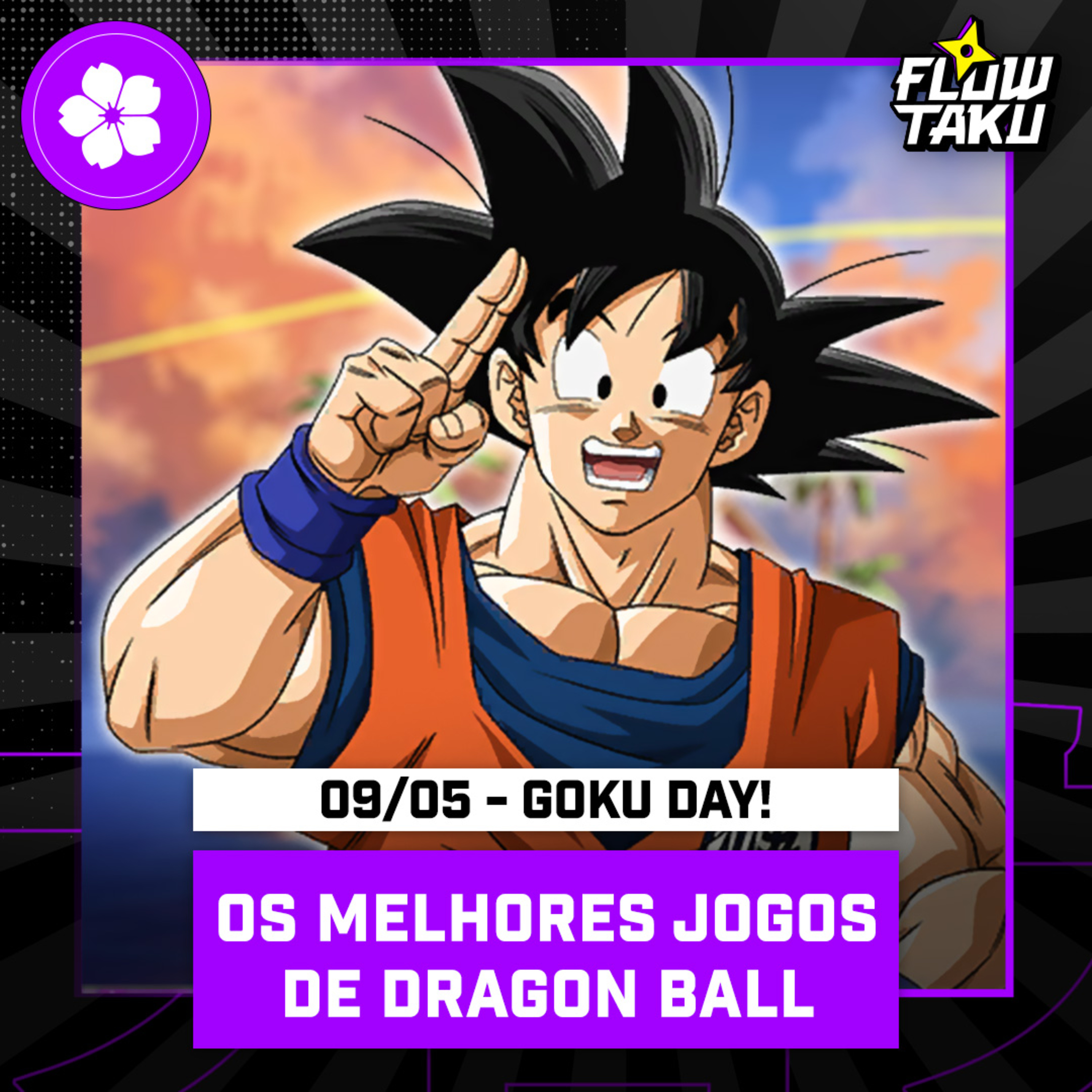  GOKU DAY E OS MELHORES JOGOS DE DRAGON BALL — #Flowtaku #20 episode artwork