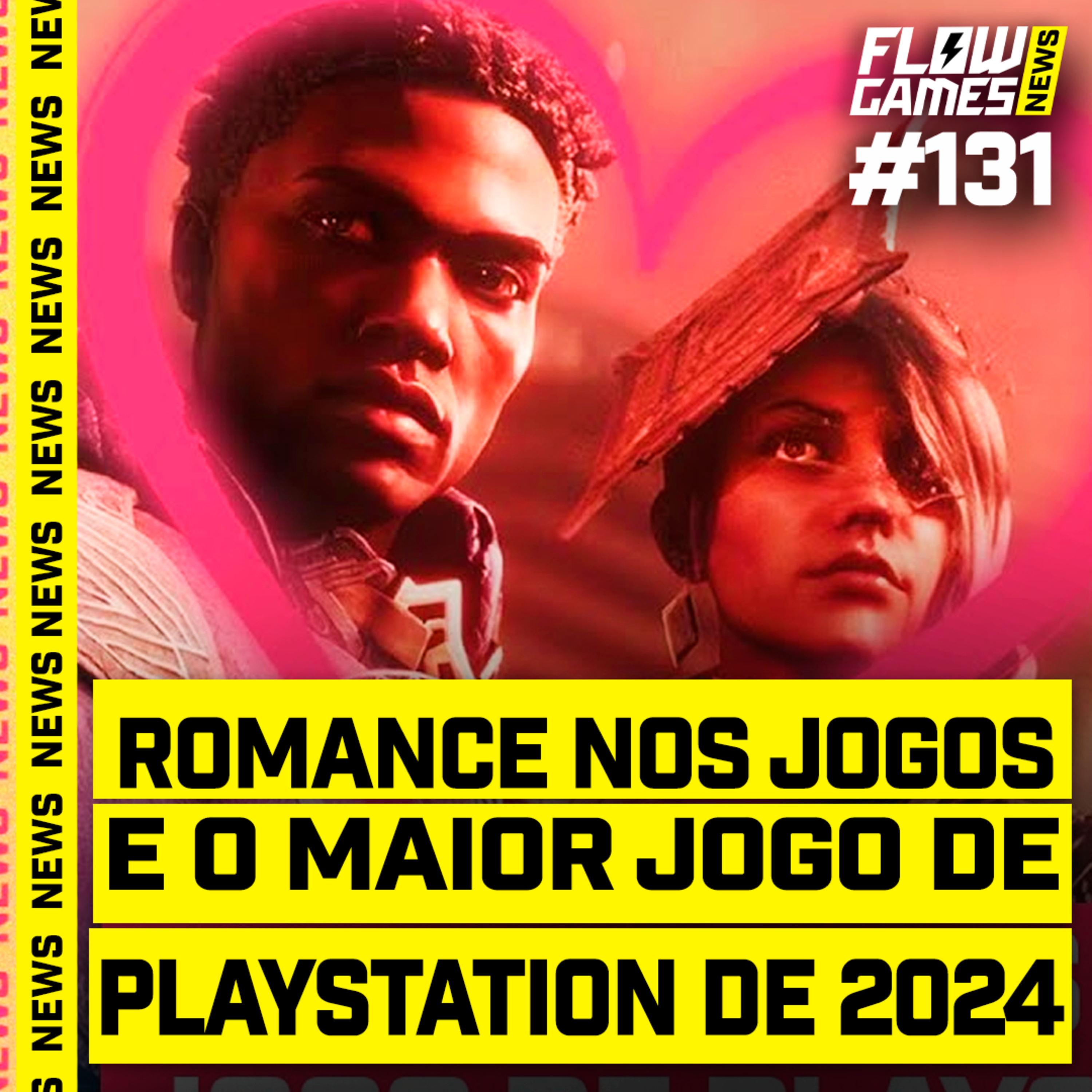 ROMANCE E S#%0 EXPLÍCITO em jogo e o MAIOR JOGO do PLAYSTATION DO ANO - #FGN #131 episode artwork