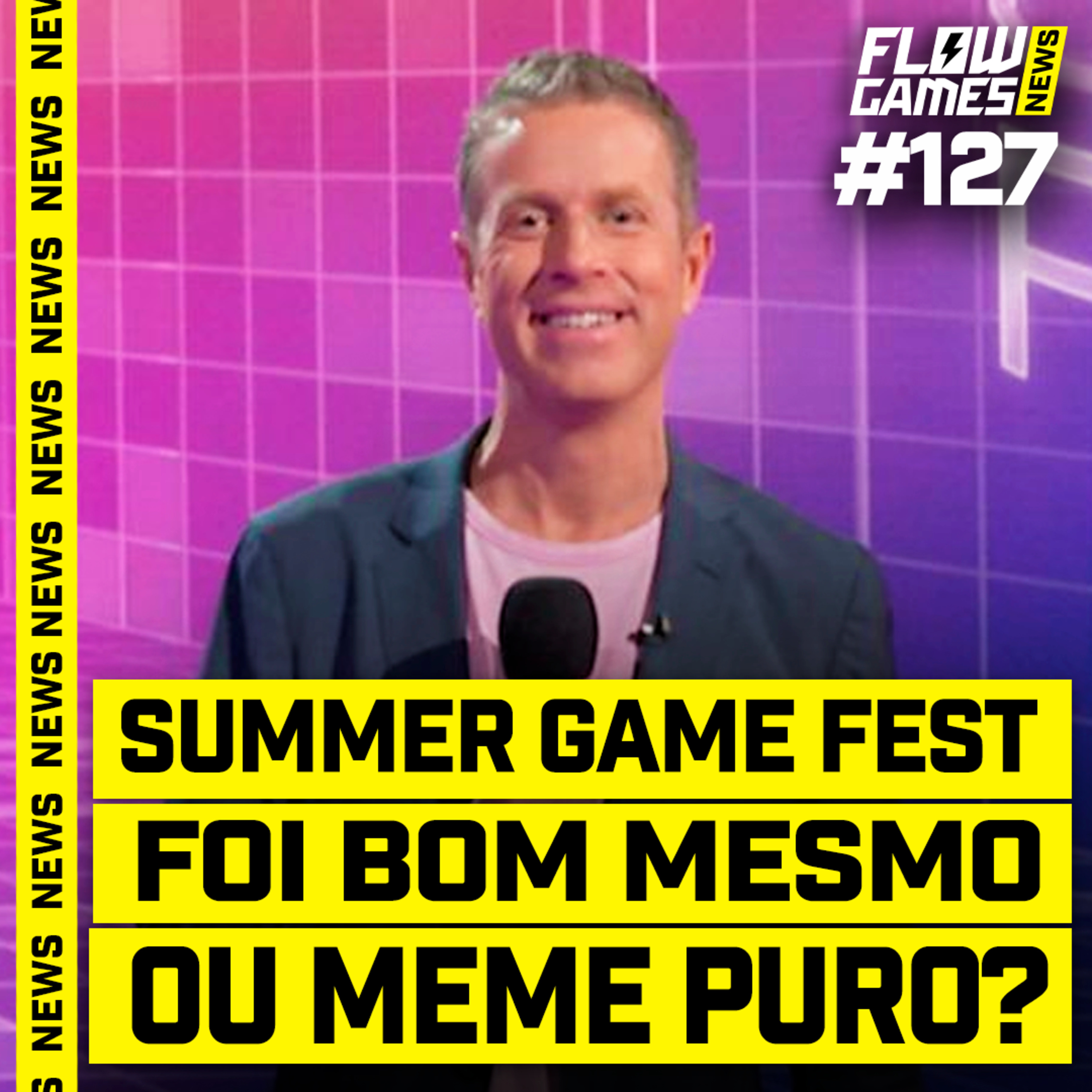 SUMMER GAME FEST FOI BOM MESMO OU MEME PURO - #FGN #127 episode artwork