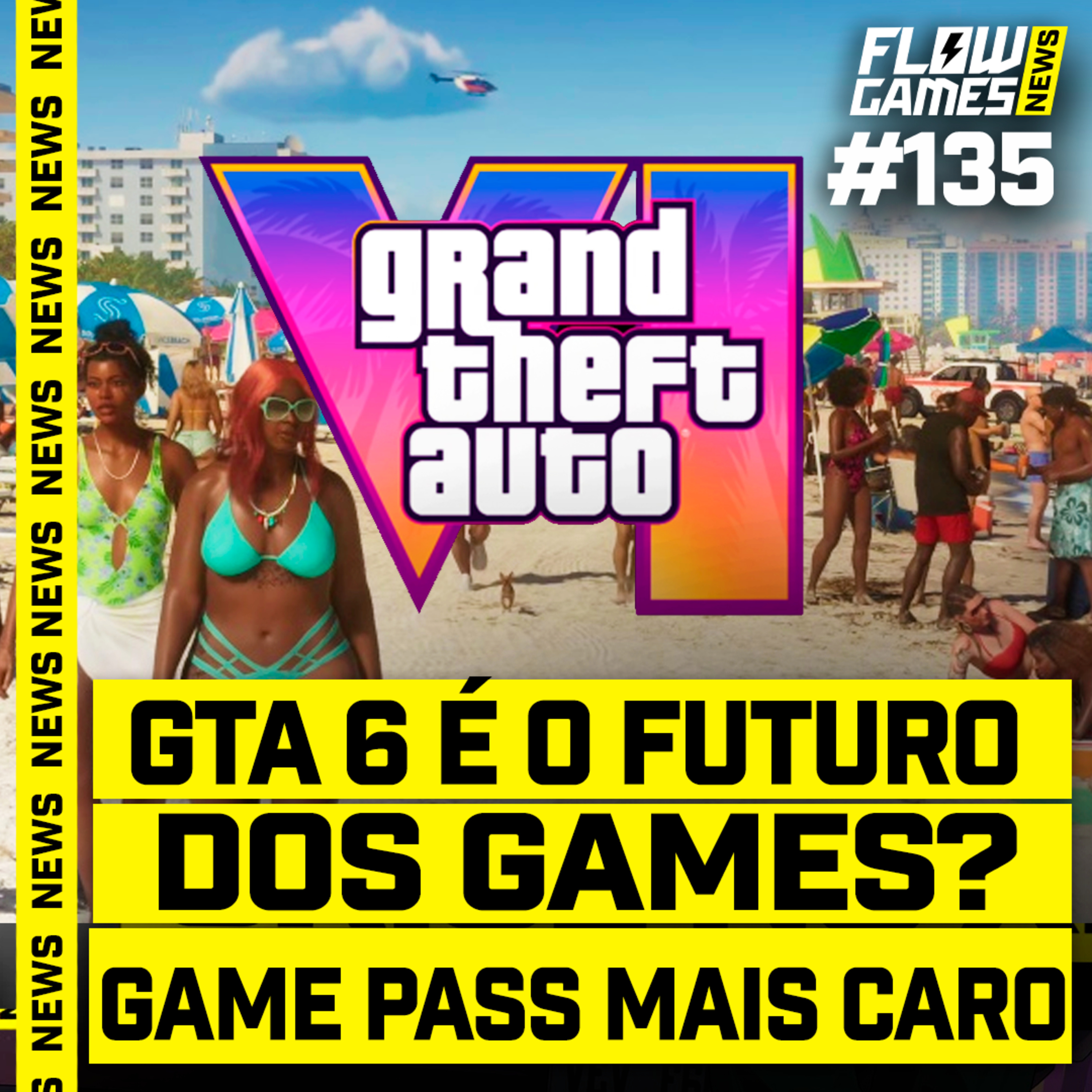 GTA 6 é o FUTURO dos GAMES e o AUMENTO POLÊMICO do GAME PASS - #FGN #135 episode artwork