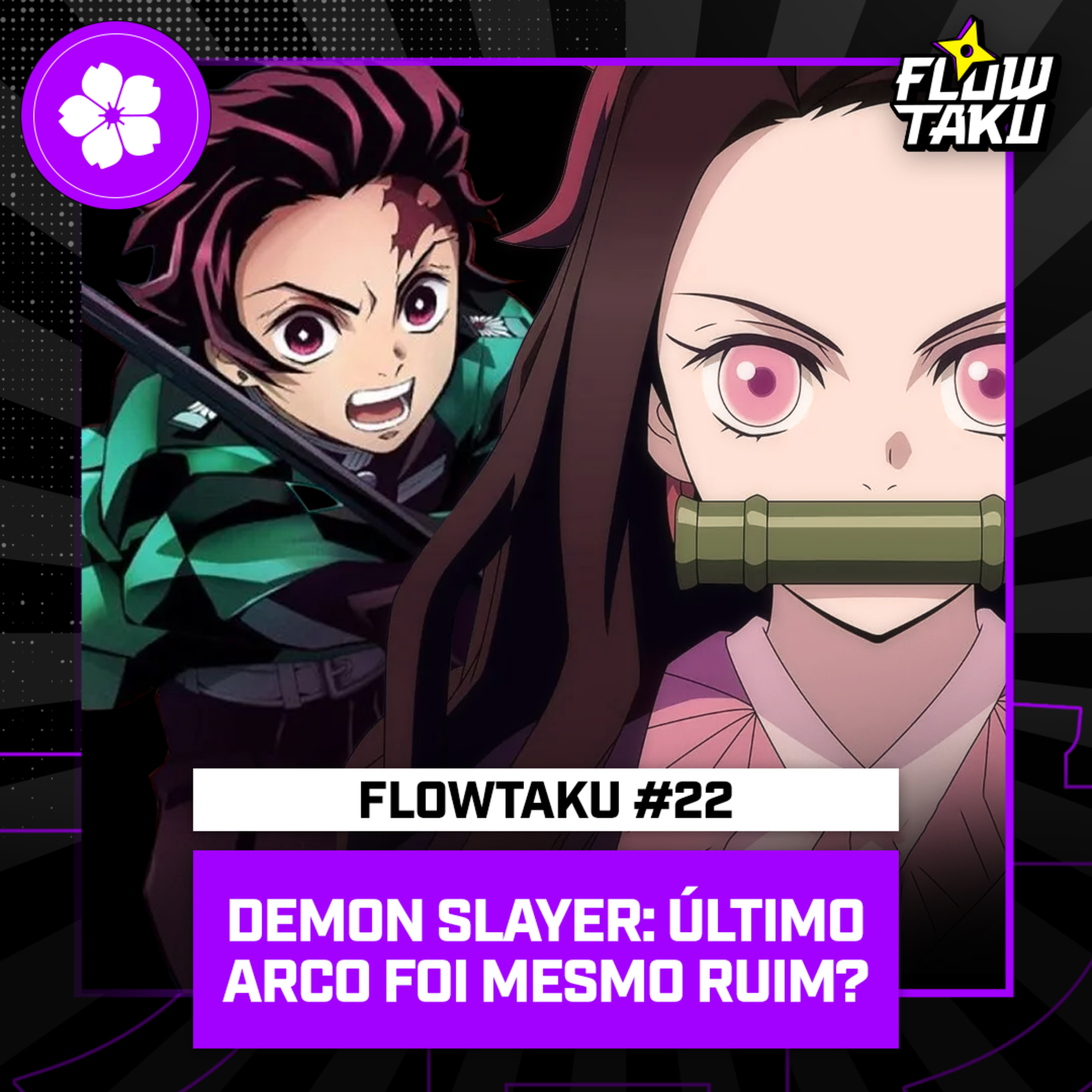 DEMON SLAYER: KIMETSU NO YAIBA, o ARCO dos HASHIRA FOI TÃO RUIM ASSIM? — #Flowtaku #22 episode artwork