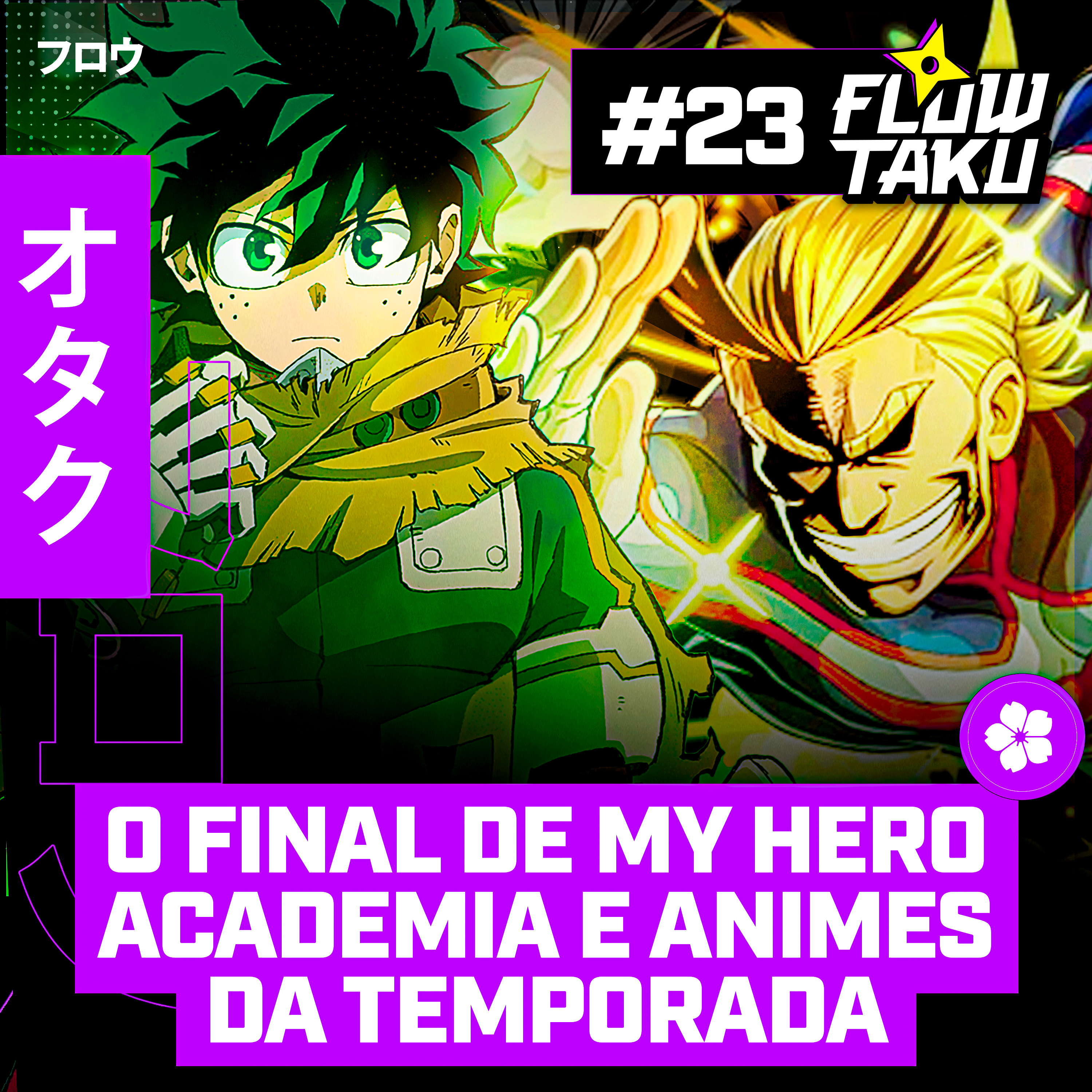O FIM DE BOKU NO HERO ACADEMIA e os NOVOS ANIMES DA TEMPORADA — #Flowtaku #23 episode artwork
