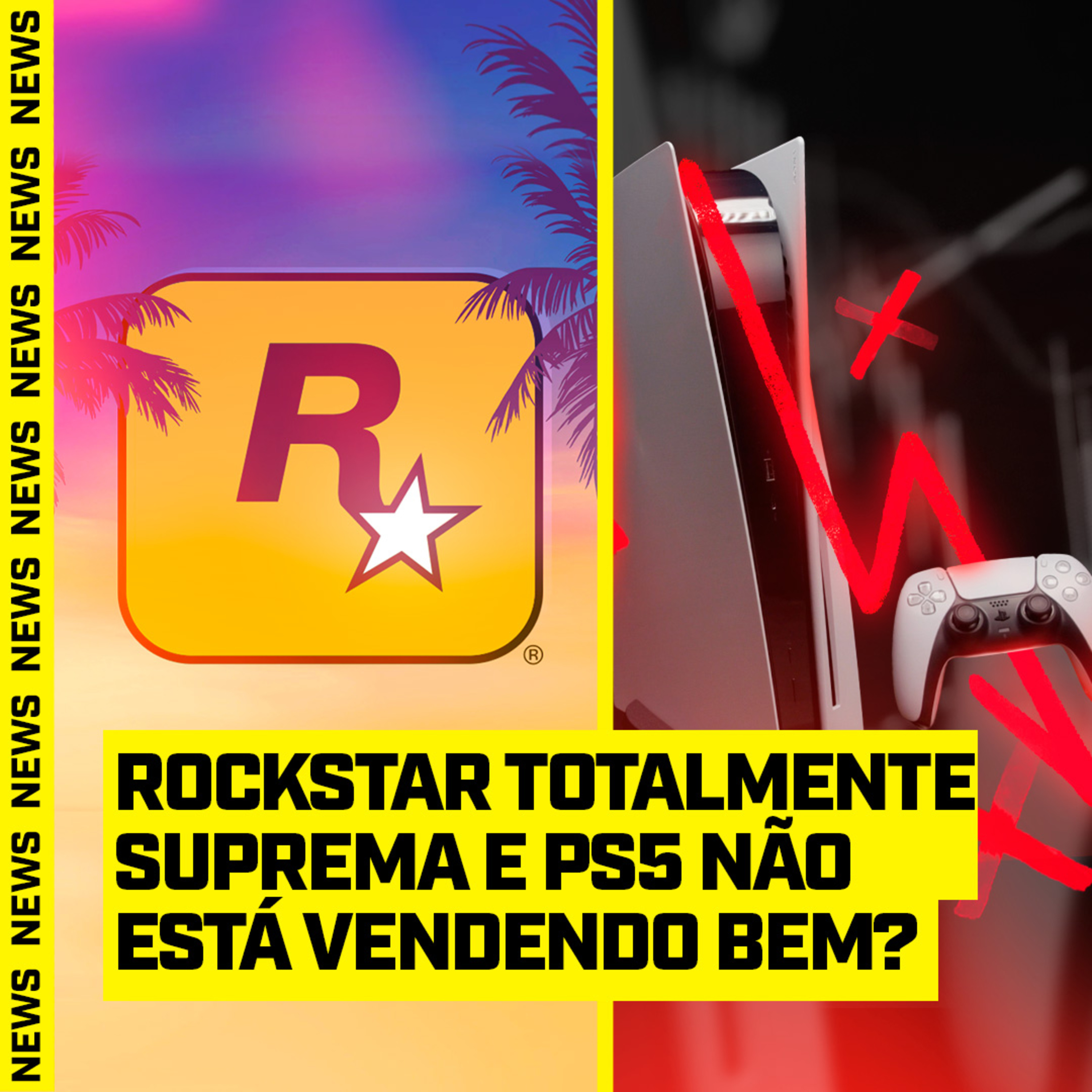 ROCKSTAR TOTALMENTE SUPREMA e PLAYSTATION 5 NÃO ESTÁ VENDENDO BEM - #FGN #139 episode artwork