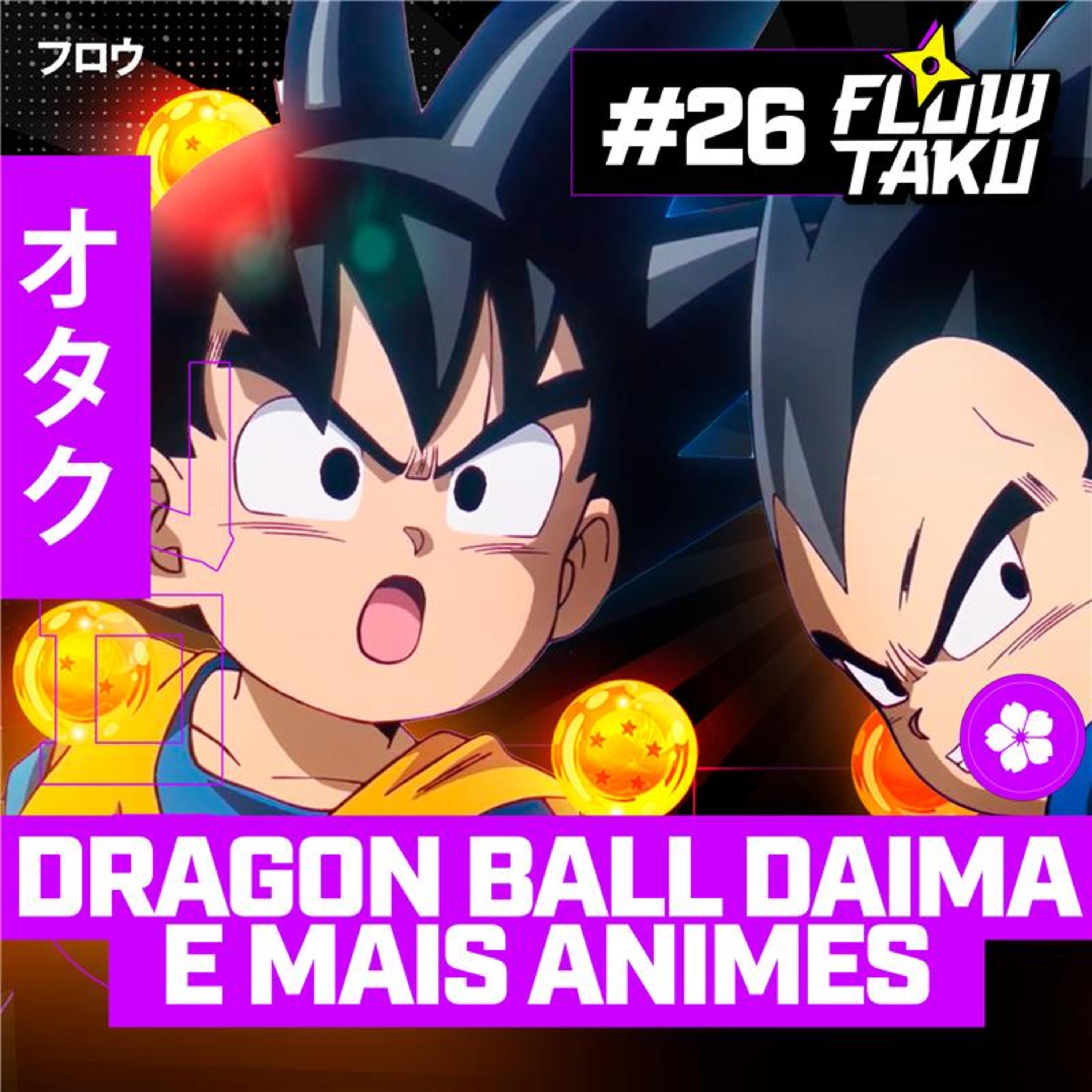 DRAGON BALL DAIMA E OS NOVOS ANIMES DA TEMPORADA — #Flowtaku #26 episode artwork