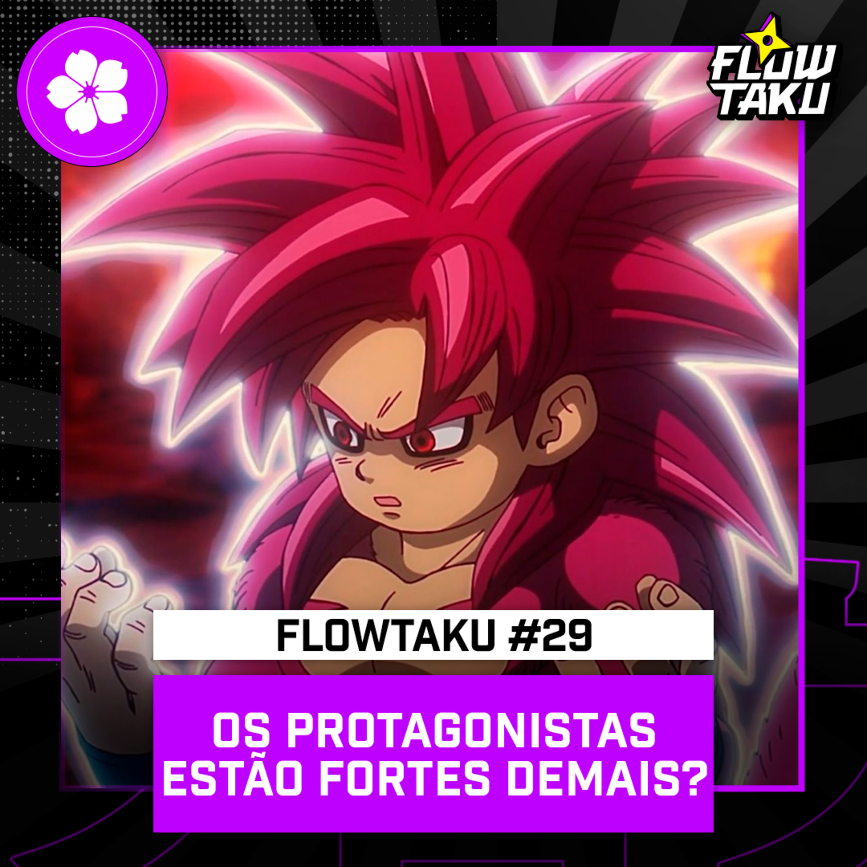 DRAGON BALL DAIMA, SOLO LEVELING e mais, os protagonistas estão FORTES DEMAIS? — #Flowtaku #29 episode artwork