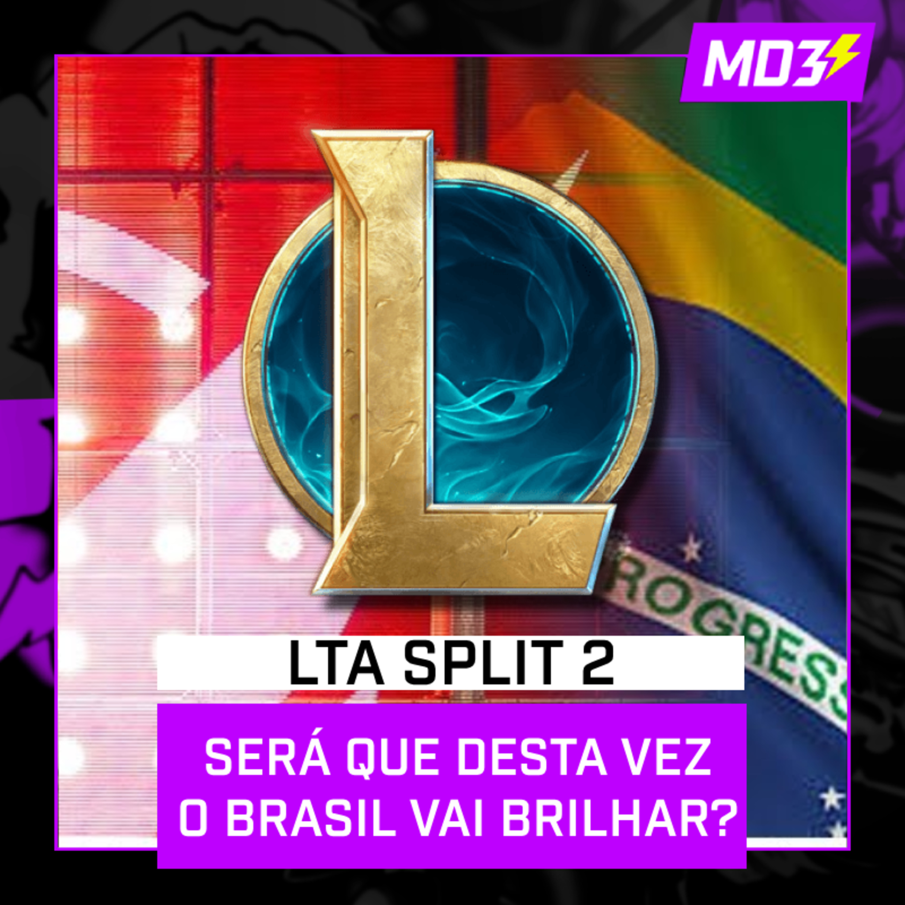 LTA SPLIT 2: será que desta O BRASIL VAI BRILHAR? — #MD3 #208 episode artwork