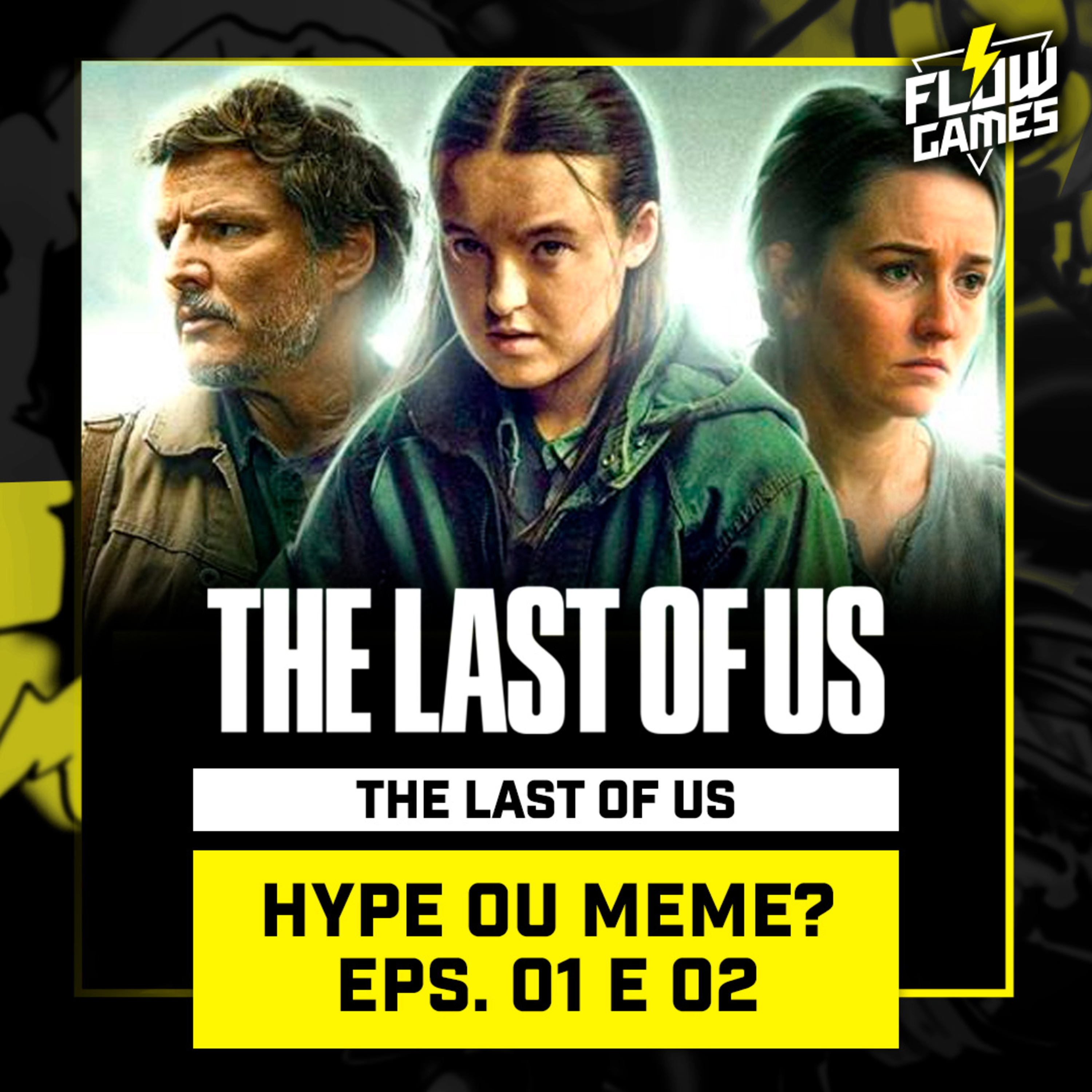 THE LAST OF US a série: HYPE OU MEME? EP 01 e 02- #flowgames #143 episode artwork