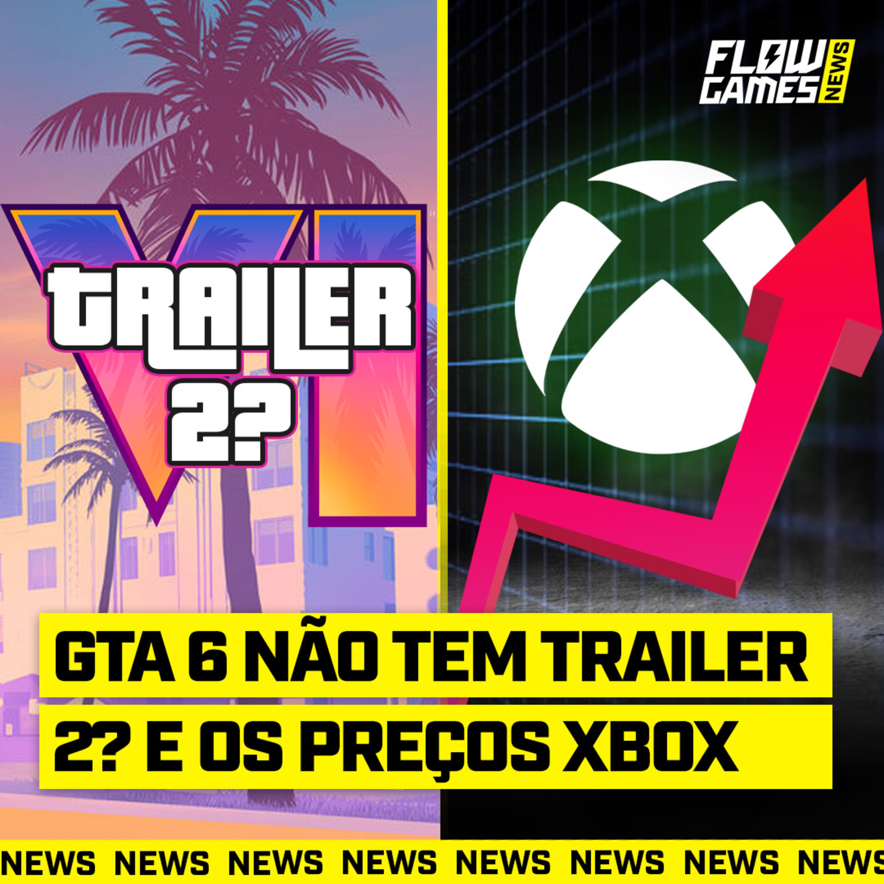 GTA 6 NÃO VAI ter TRAILER 2? E o AUMENTO BRUTAL dos PREÇOS XBOX no MUNDO TODO - #FGN #173 episode artwork