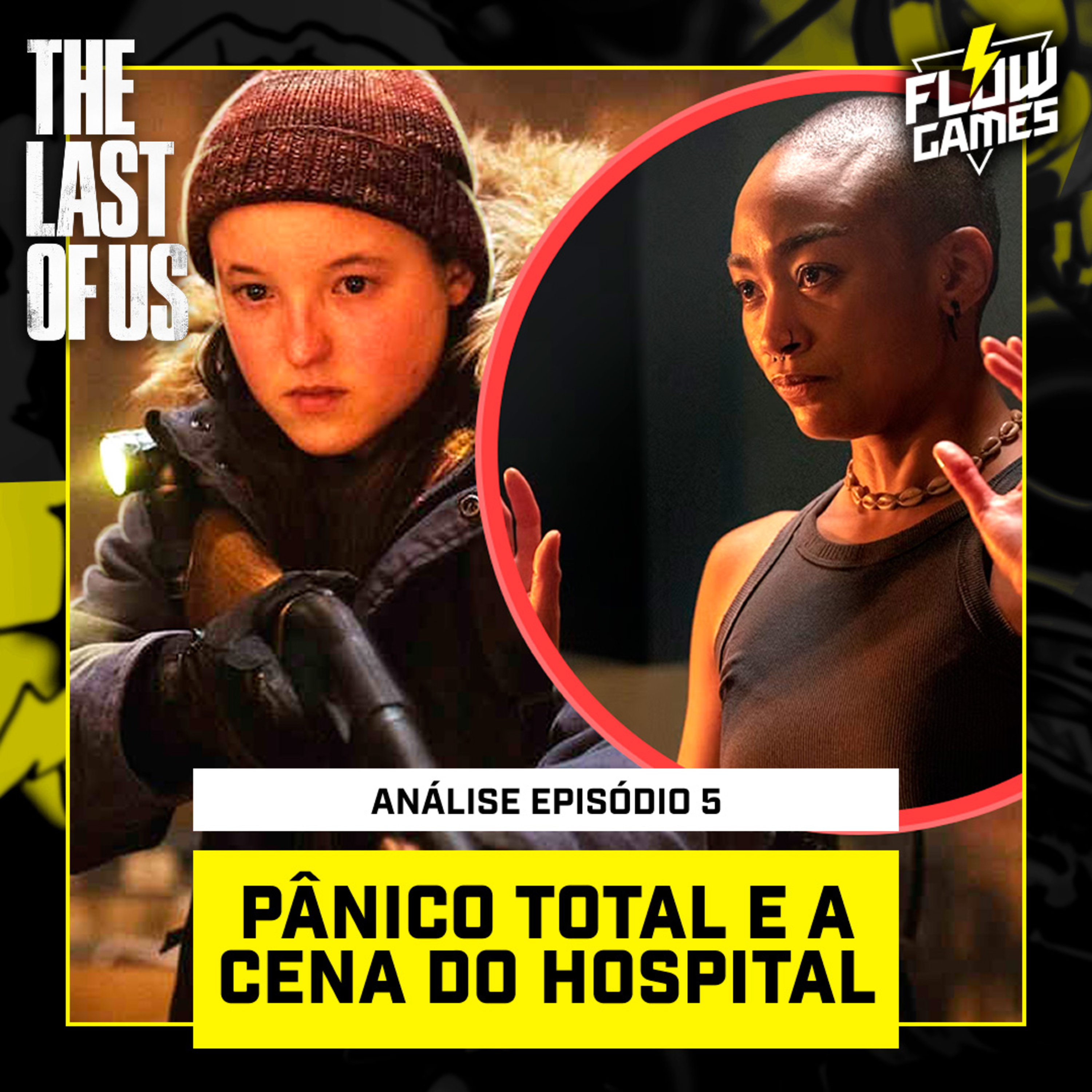 PÂNICO TOTAL e a CENA DO HOSPITAL — THE LAST OF US, episódio 5 - #flowgames #147 episode artwork