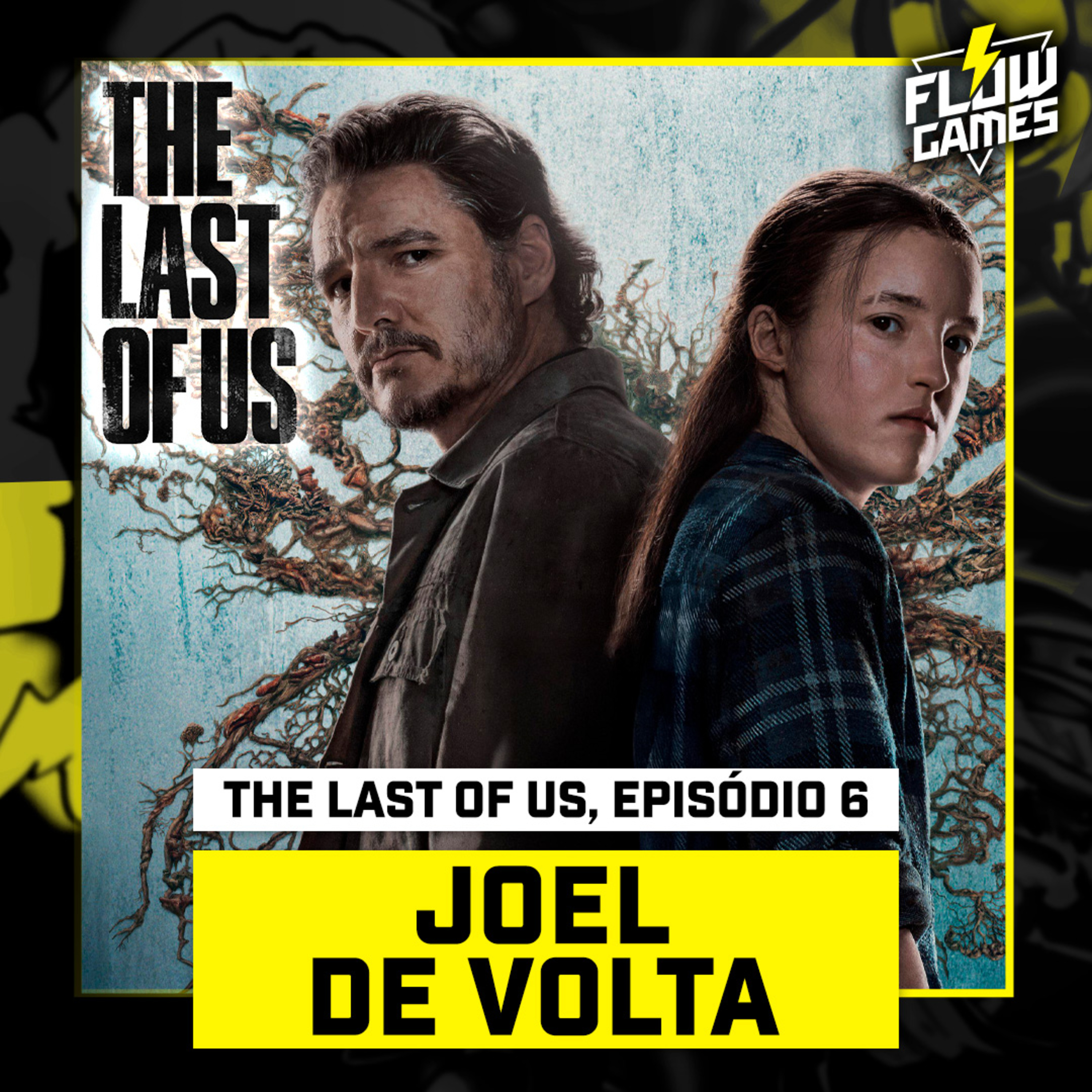 JOEL DE VOLTA — THE LAST OF US, episódio 6 - #flowgames #149 episode artwork