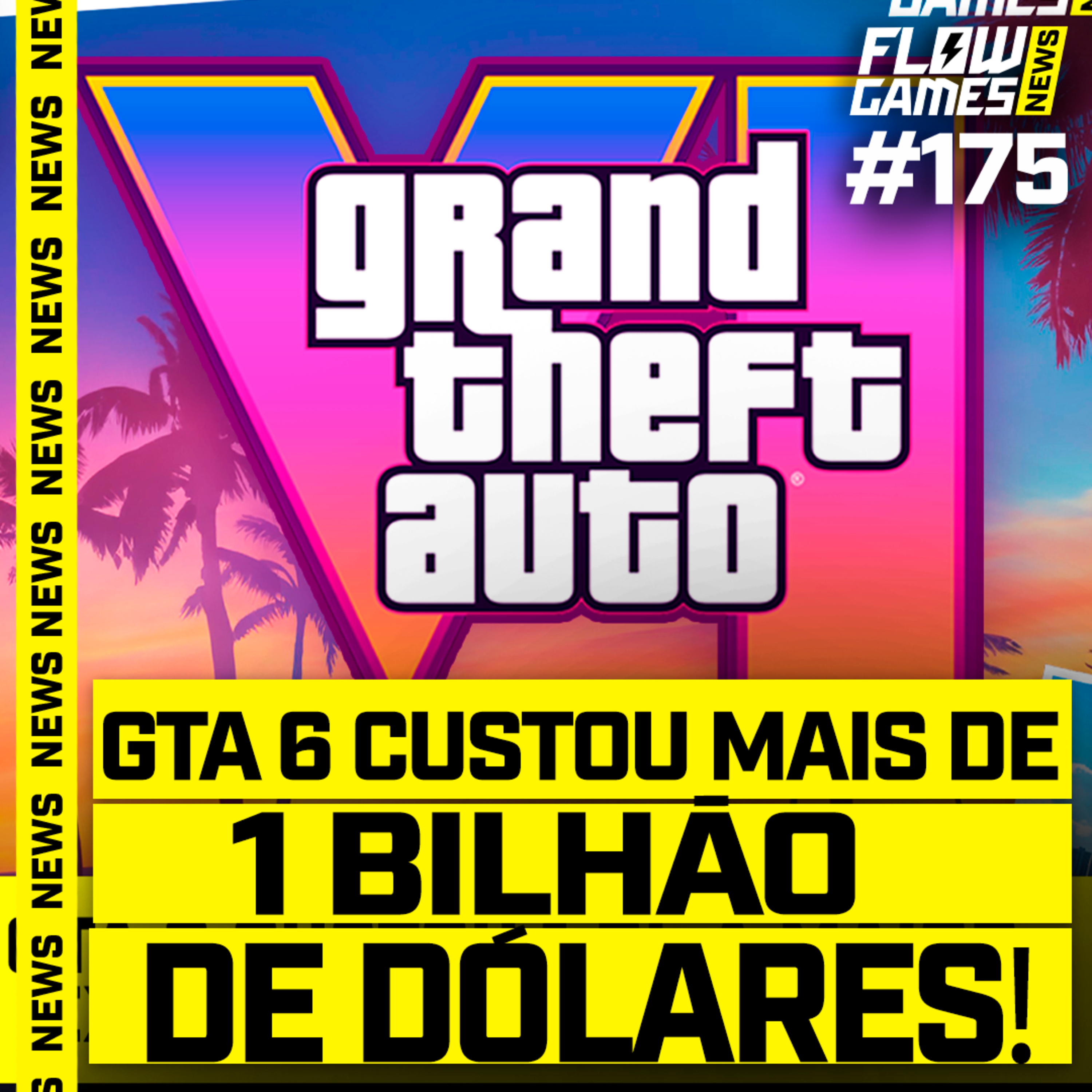 GTA 6 custou 1 BILHÃO e é A MAIOR EXPECTATIVA DA HISTÓRIA - #FGN #175 episode artwork