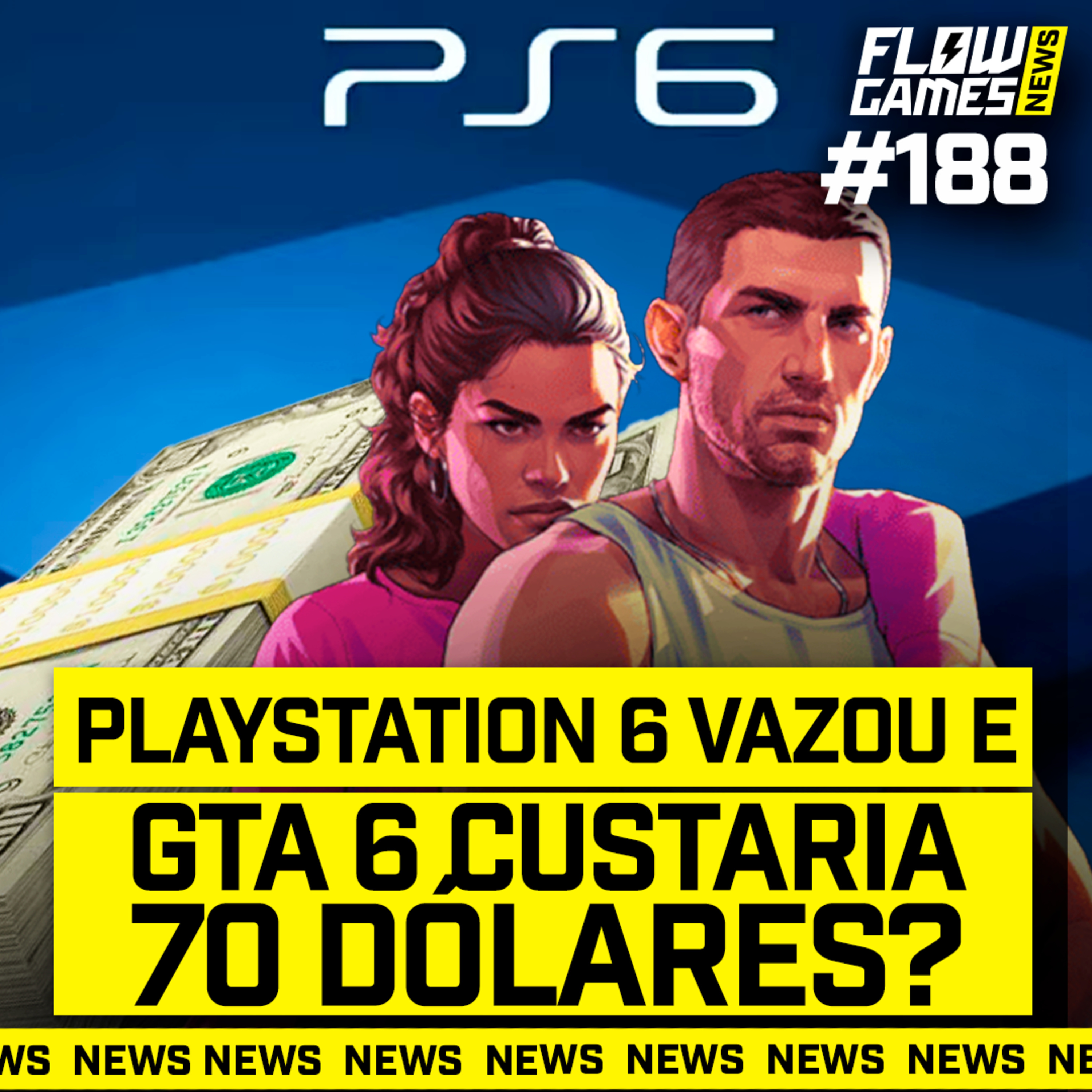 PS6 tem INFORMAÇÕES VAZADAS e GTA 6 a 70 DÓLARES? - #FGN #188 episode artwork
