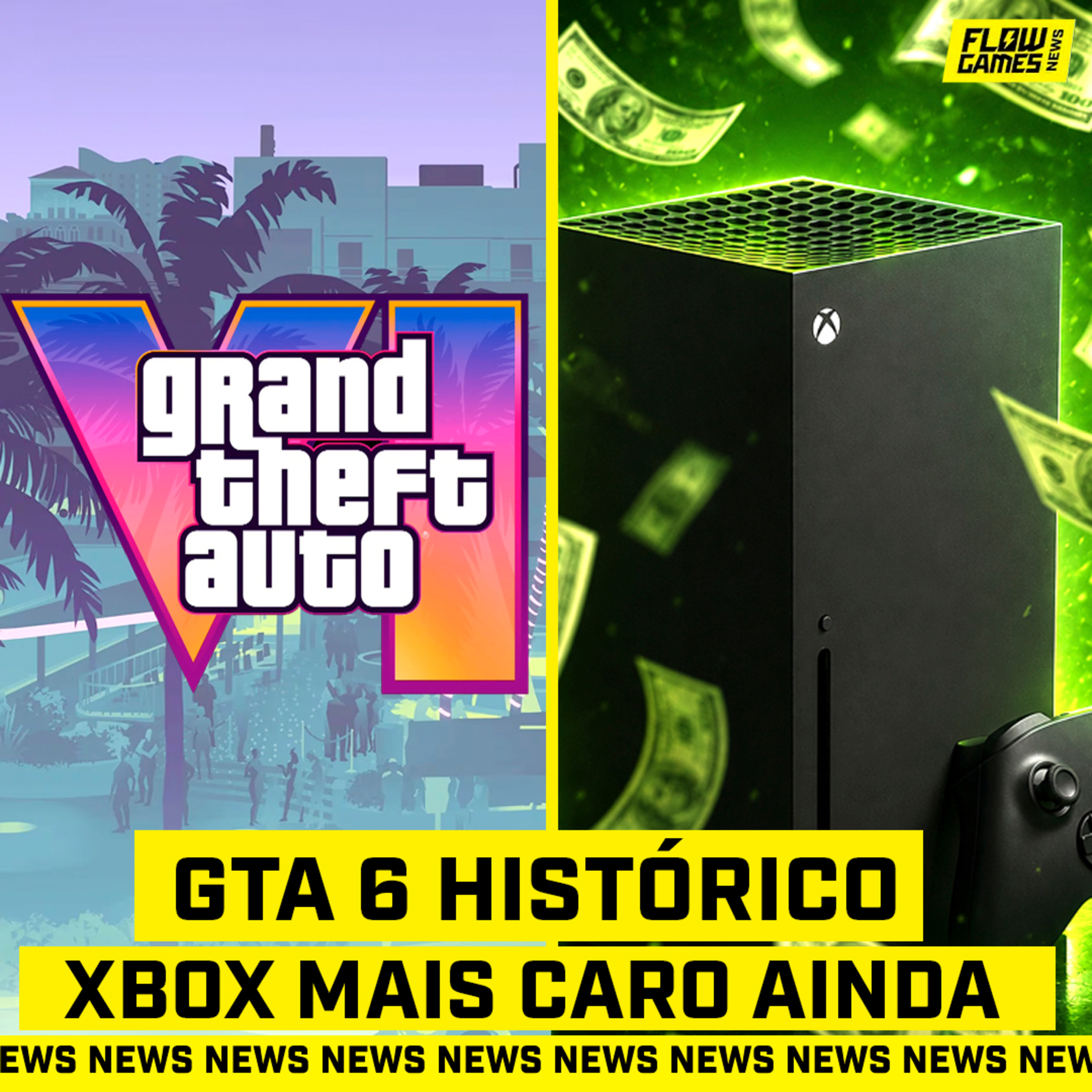 GTA 6 JÁ É HISTÓRICO E XBOX FICA MAIS CARO AINDA - #FGN #233