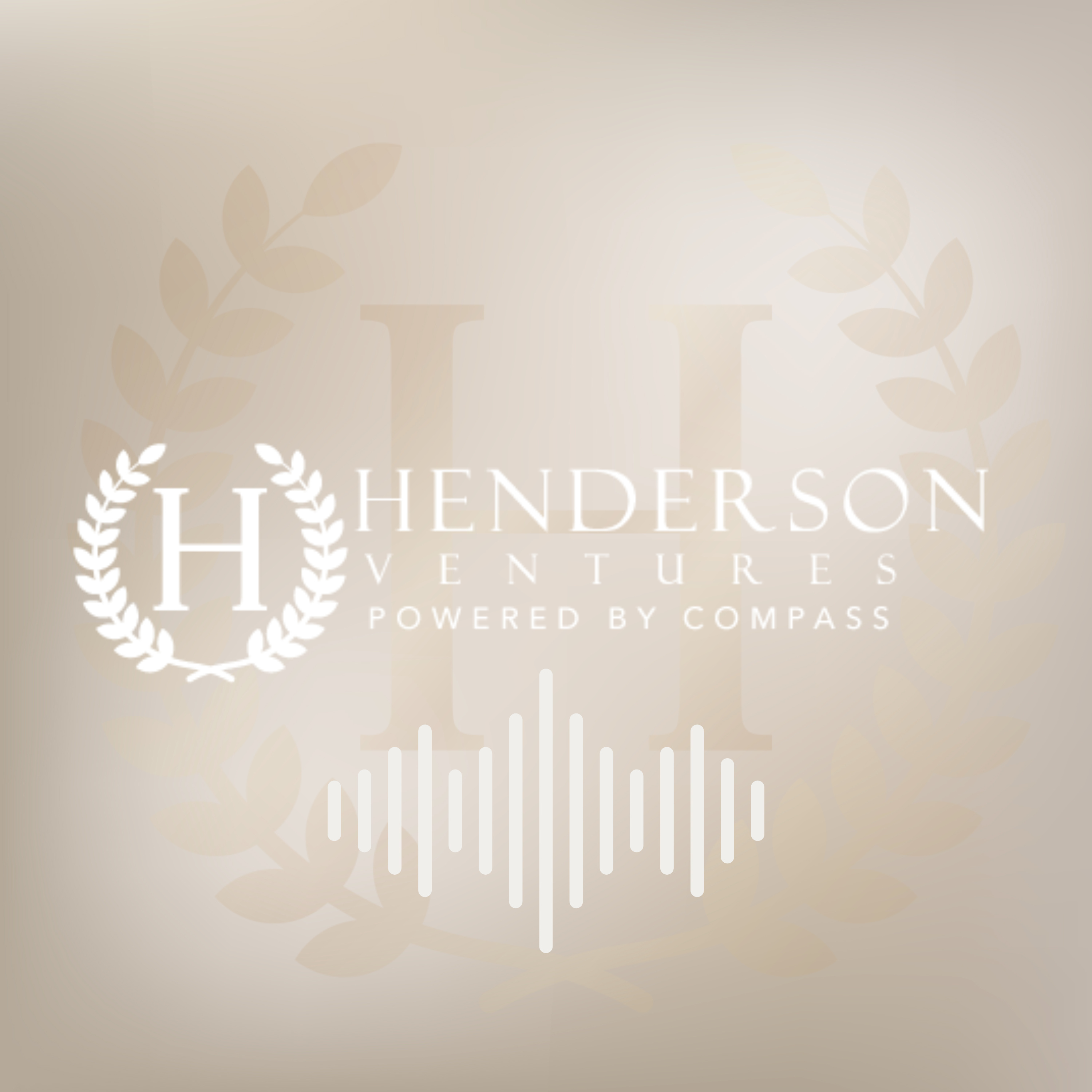 Henderson Ventures | Real Talks with Realtors | Episode 1