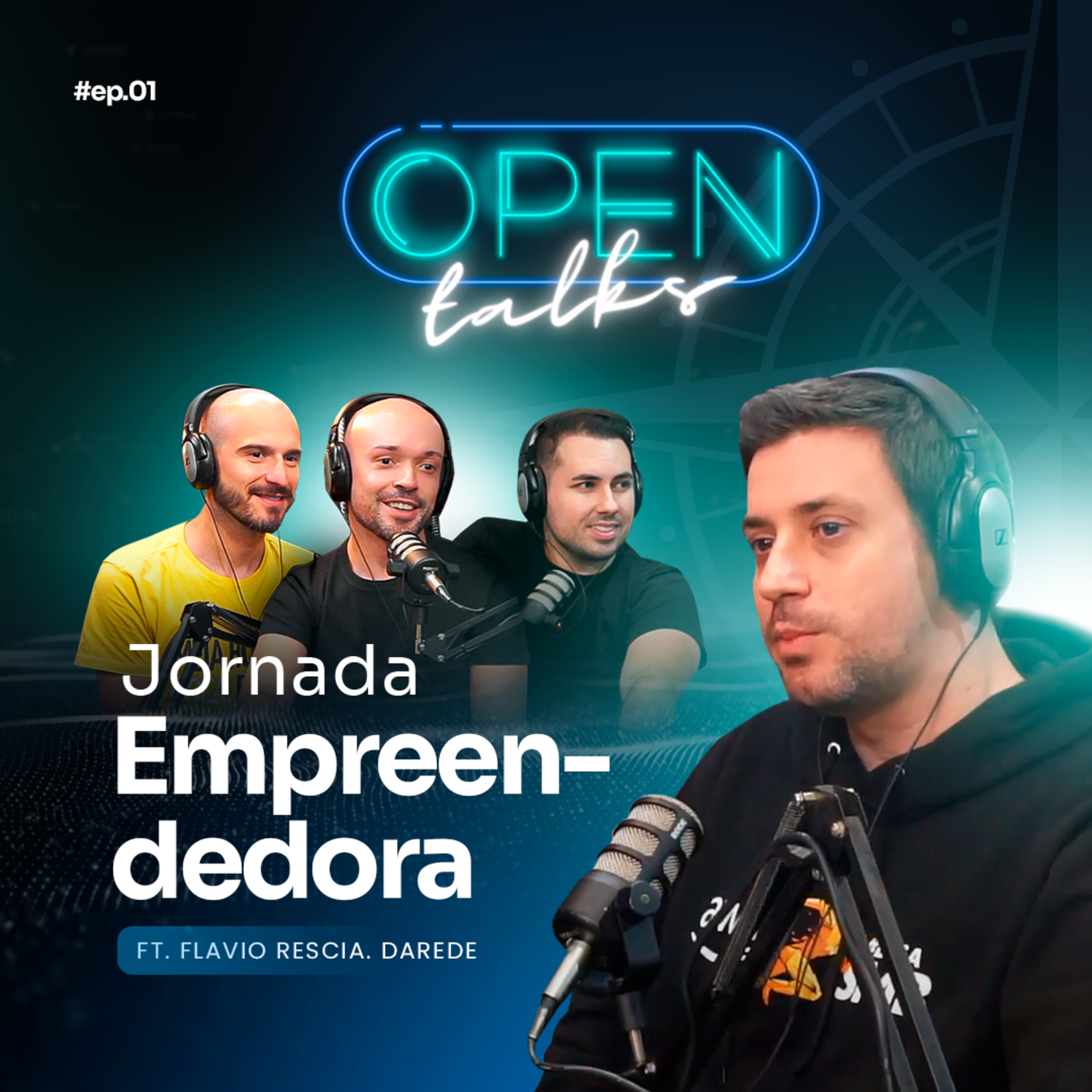Open Talks 01 | A FANTÁSTICA JORNADA EMPREENDEDORA (Flavio Rescia da Darede) episode artwork