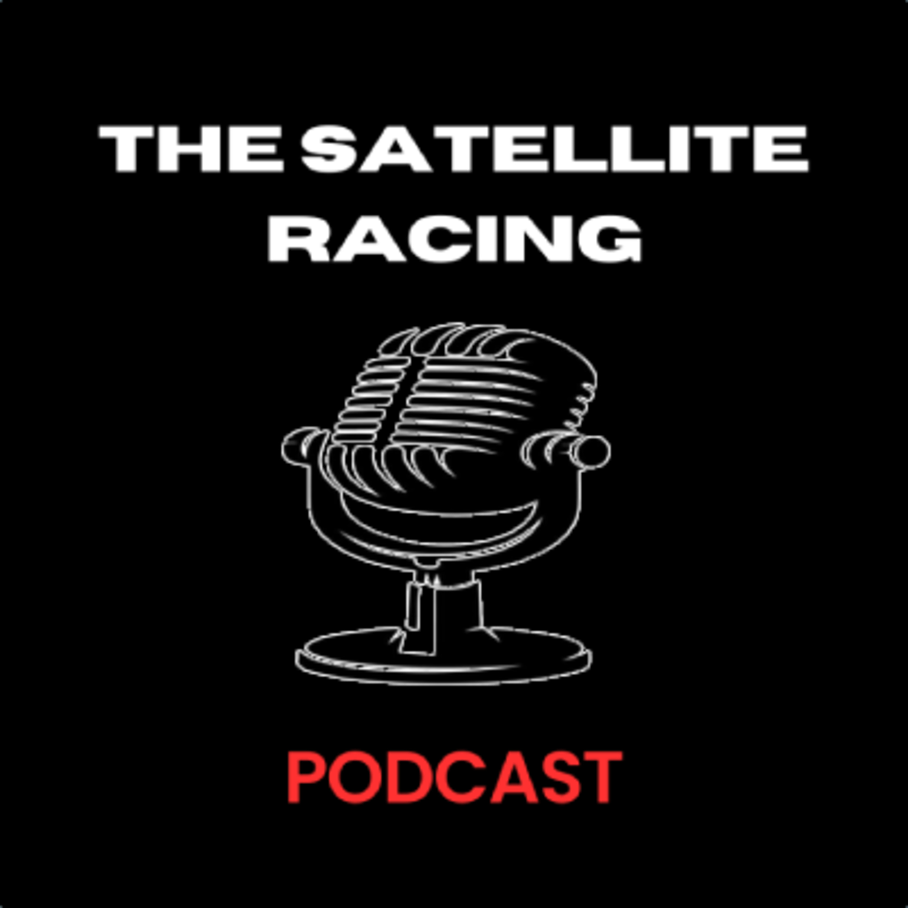 The Satellite Racing Podcast
