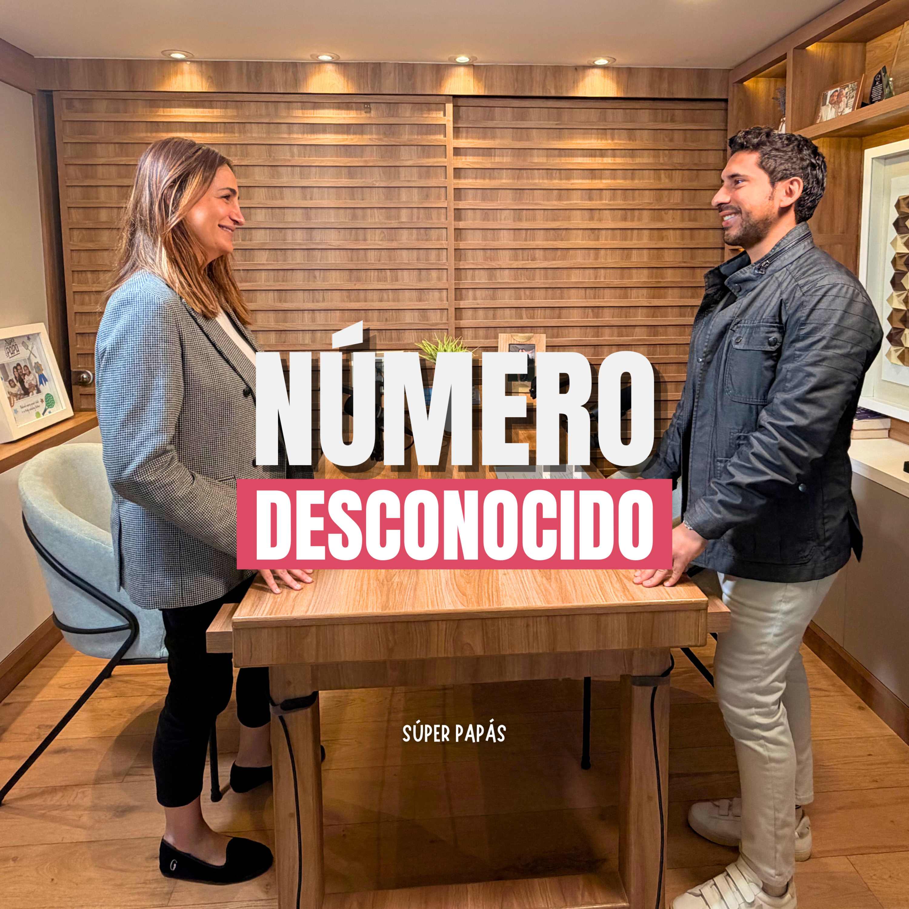 “NÚMERO DESCONOCIDO” I FT. Karla Cortina I Súper Papás Podcast #5 episode artwork