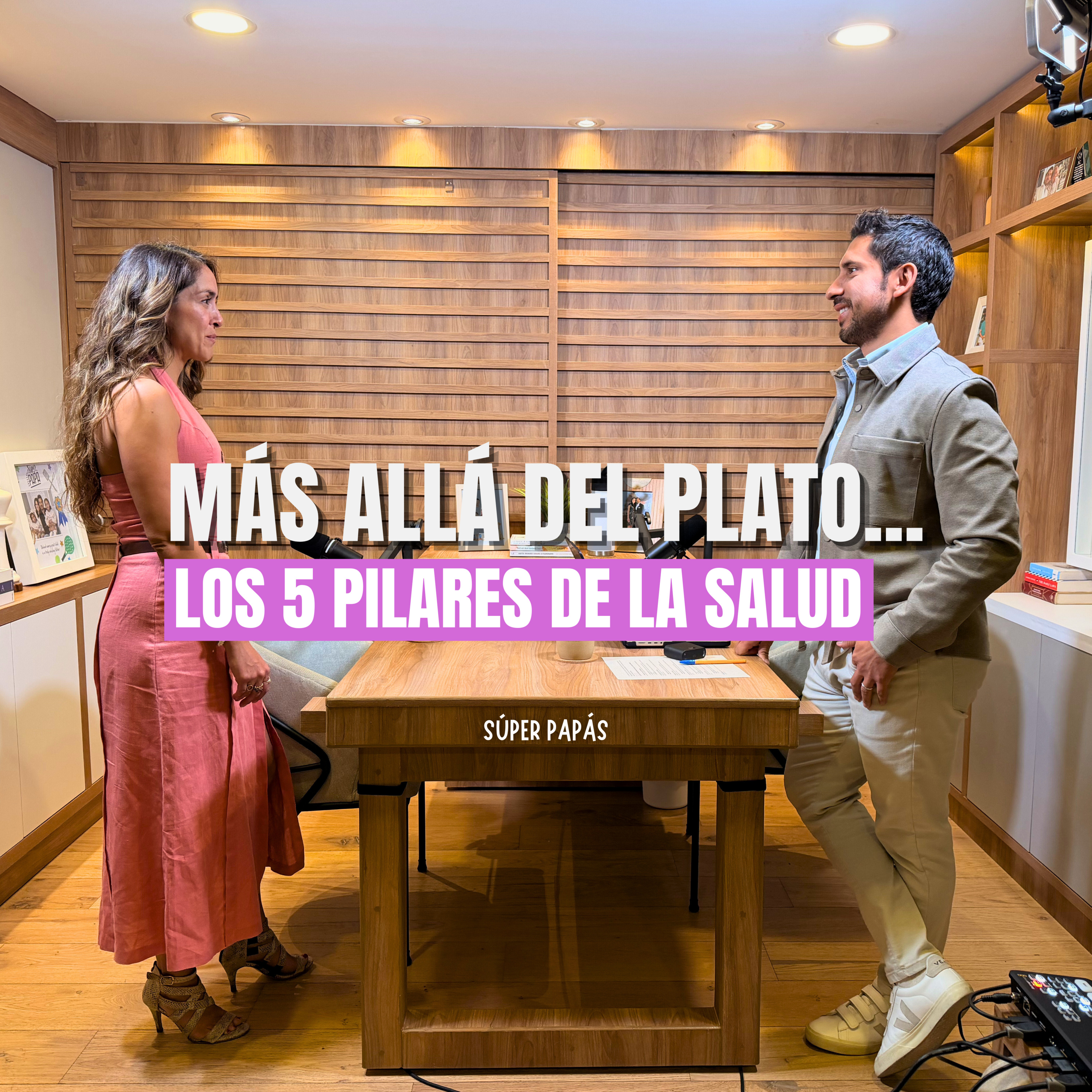 “MÁS ALLÁ DEL PLATO… LOS 5 PILARES DE LA SALUD” I FT. Nut. Mariana Gutiérrez I Súper Papás Podcast #7 episode artwork