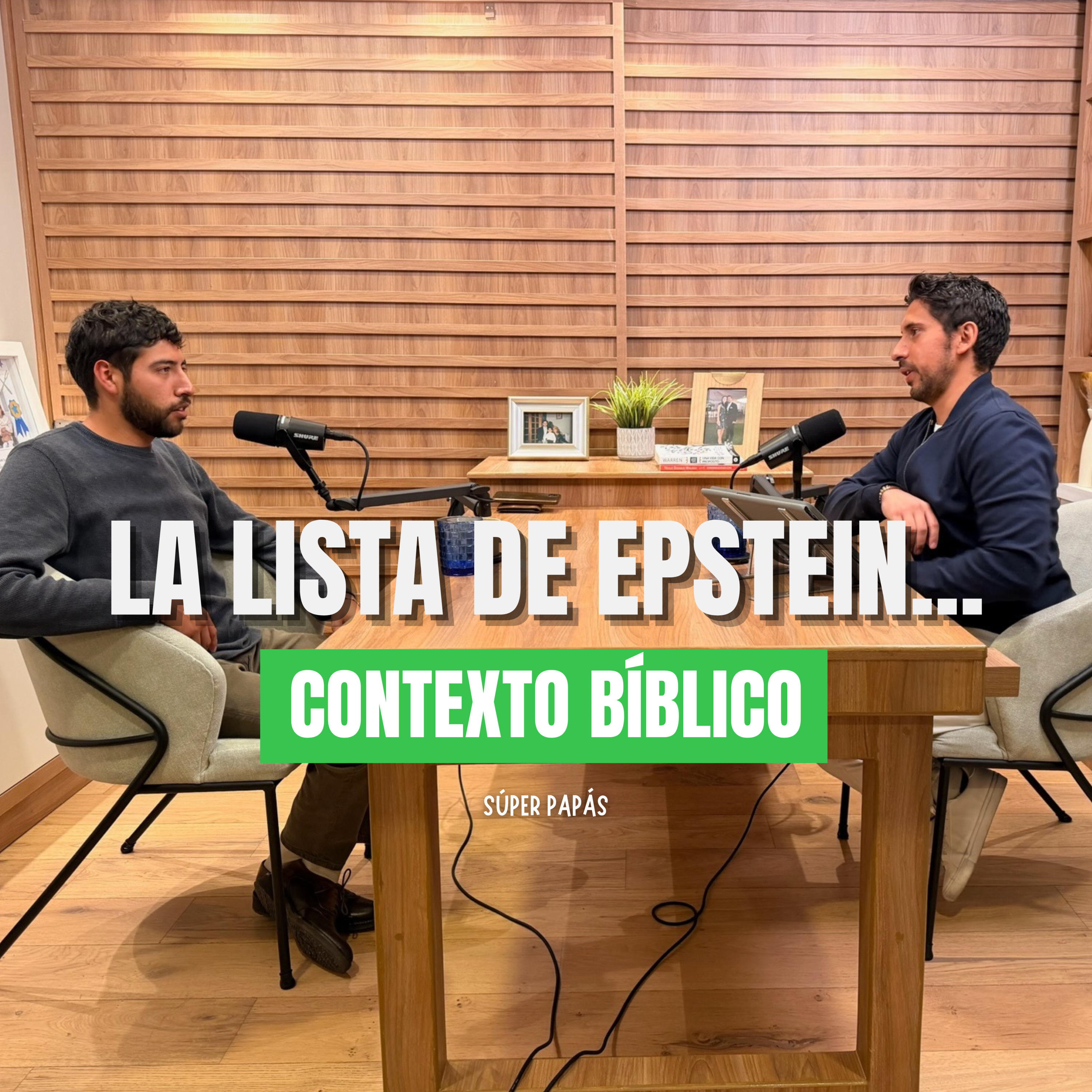 "LA LISTA DE EPSTEIN… CONTEXTO BÍBLICO" I Javier Chávez Rojas I Súper Papás Podcast #2 episode artwork