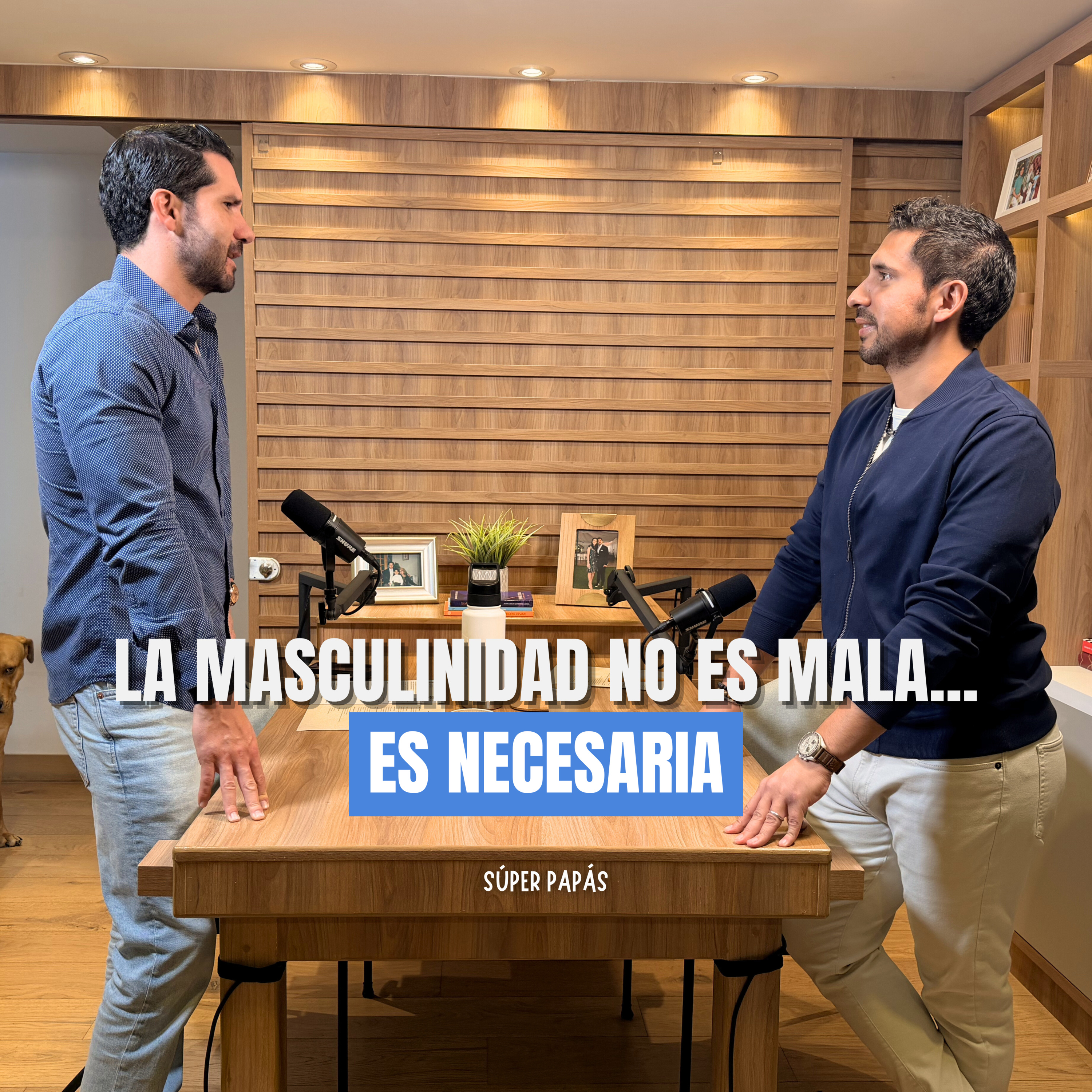 “LA MASCULINIDAD NO ES MALA… ES NECESARIA” I FT. Mike Remis I Súper Papás Podcast #4 episode artwork