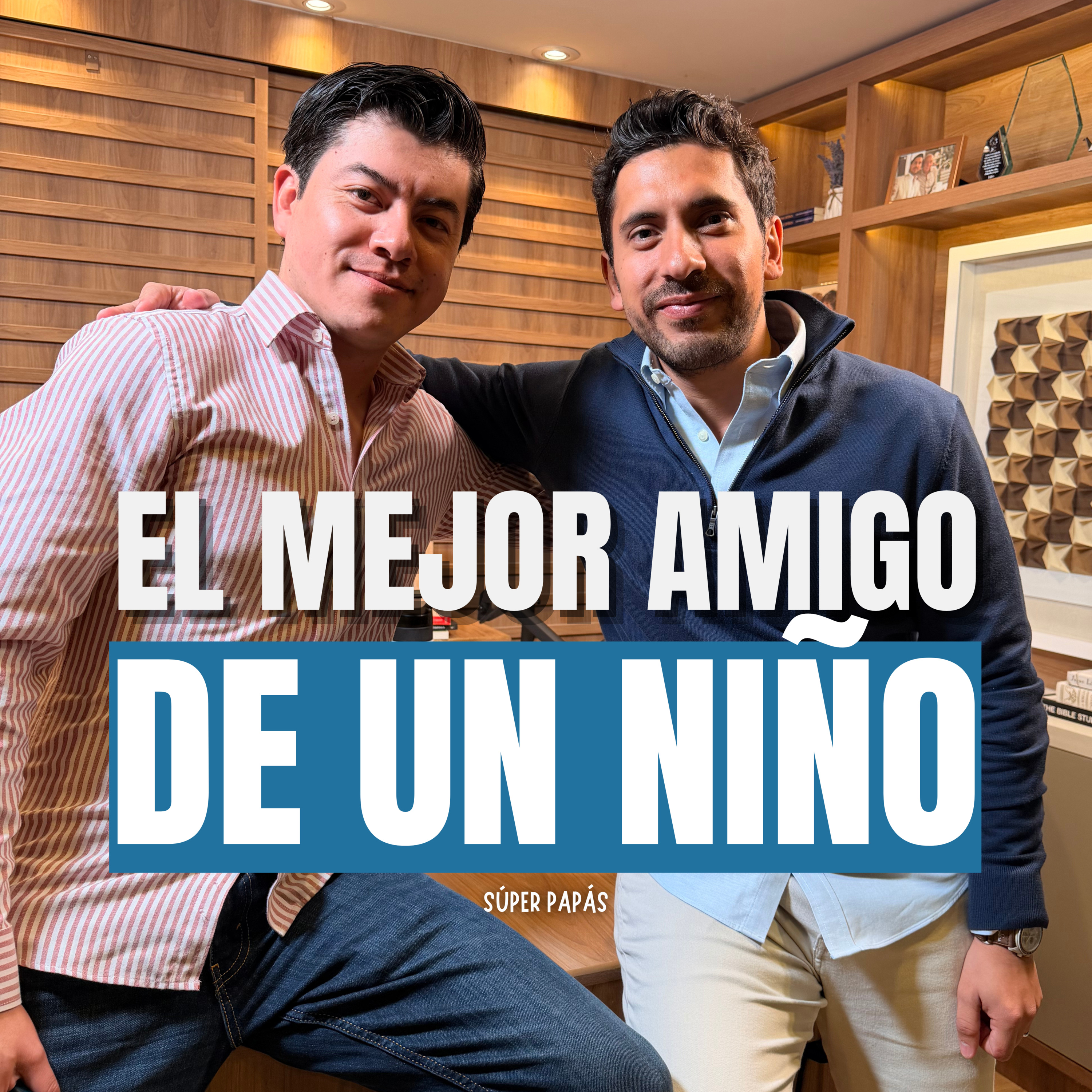 “EL MEJOR AMIGO DE UN NIÑO” I Ft. MVZ Marco Sánchez I Súper Papás Podcast #12 episode artwork
