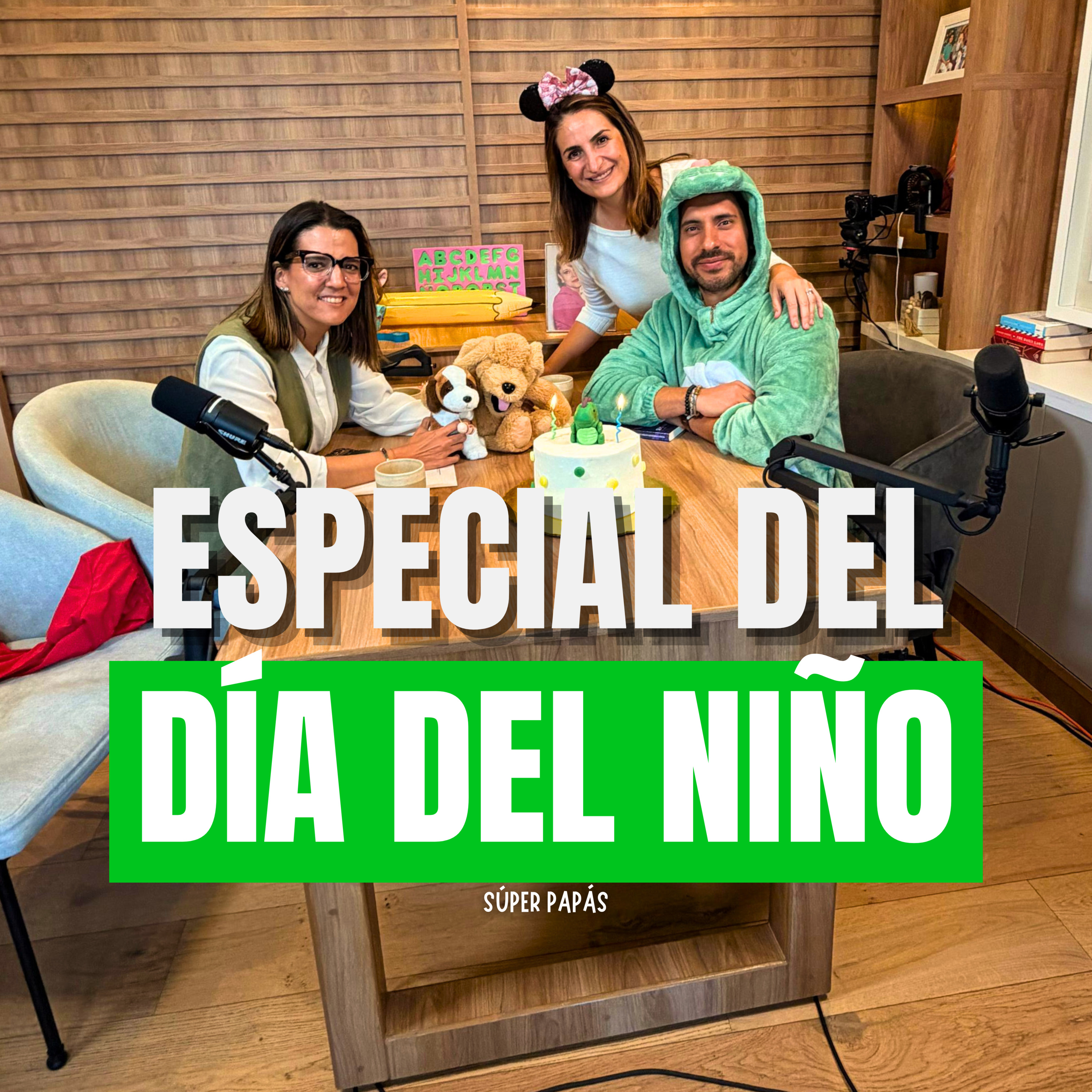 “ESPECIAL DEL DÍA DEL NIÑO” I Ft. Karla Cortina y Pau Fernández I Súper Papás Podcast #14 episode artwork