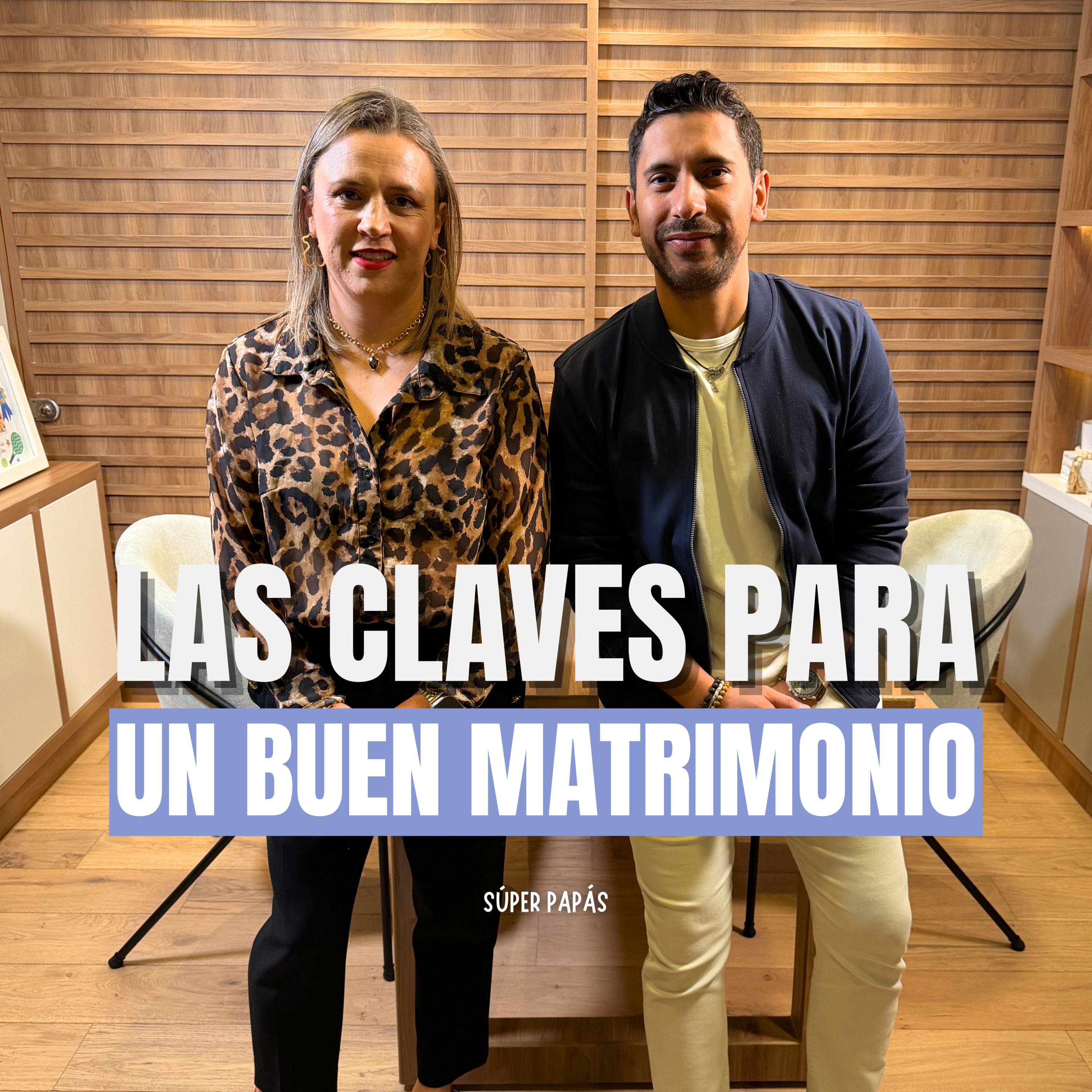“LAS CLAVES PARA UN BUEN MATRIMONIO” I FT. Ana Paula Lagos I Súper Papás Podcast #16 episode artwork
