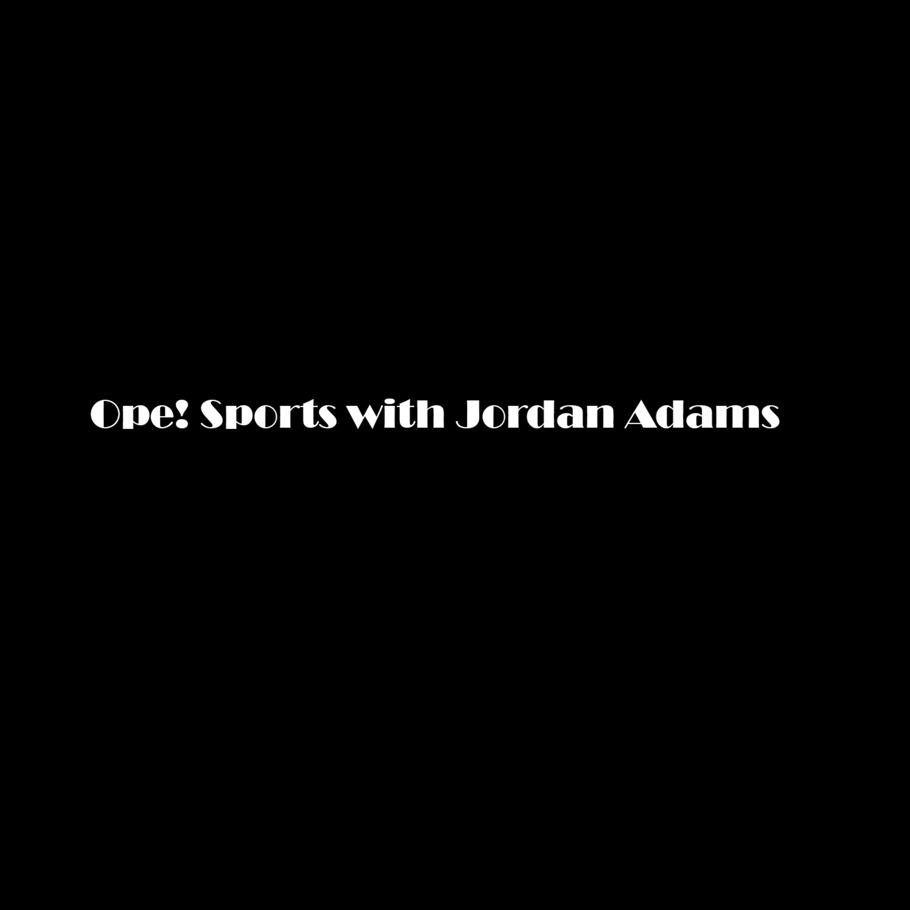 Ope! Sports with Jordan Adams