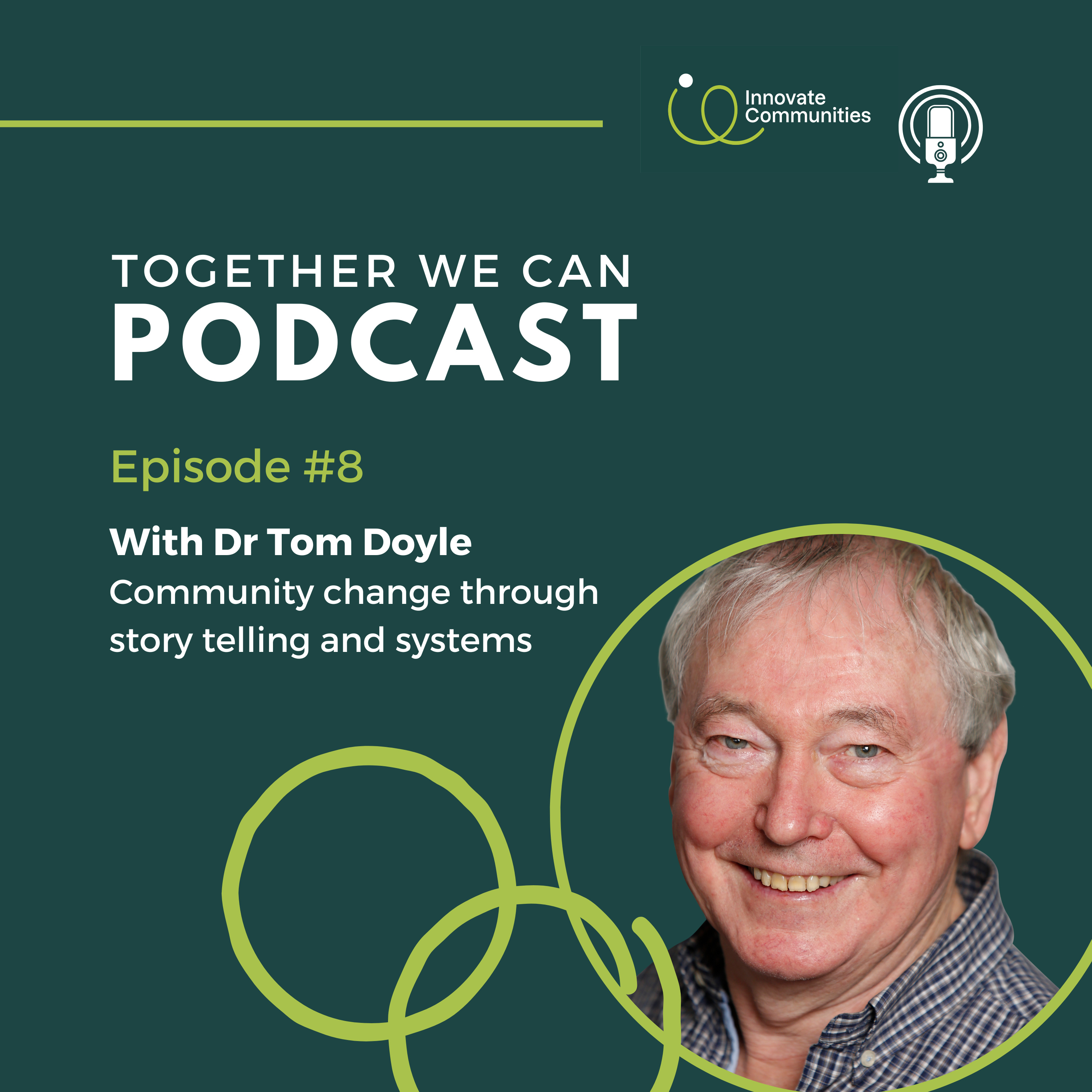 Dr.Tom Doyle of Innovate Communities : Community Change through storytelling and systems episode artwork