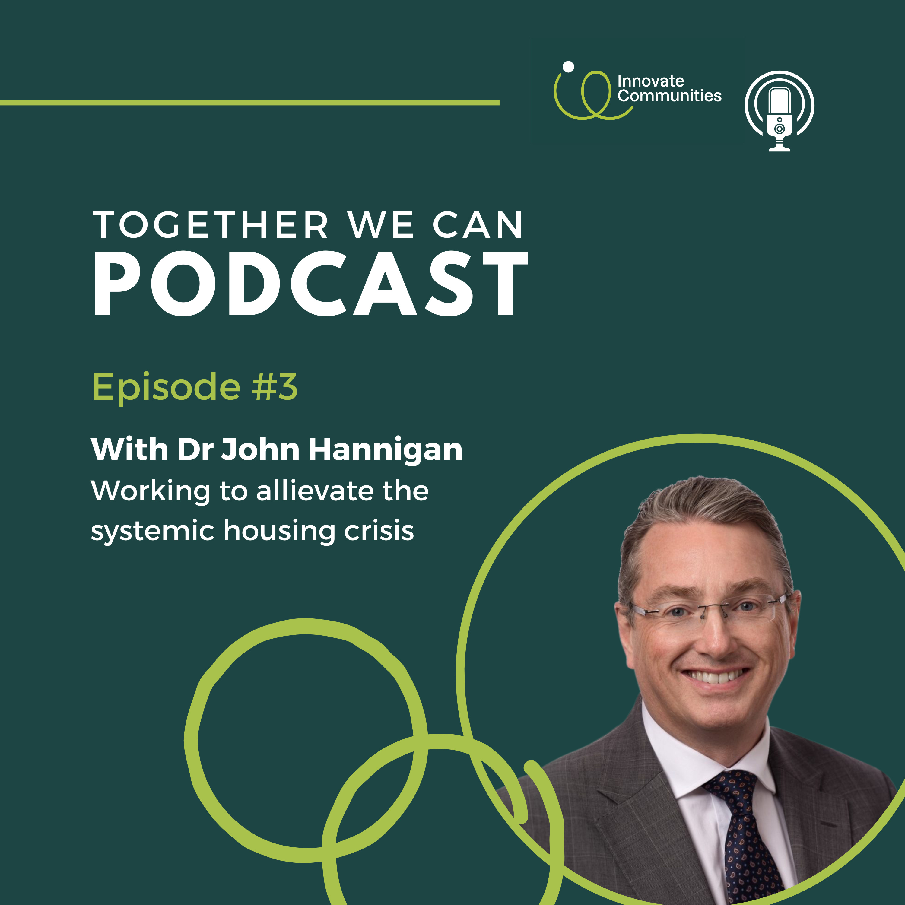  John Hannigan, CEO of Circle Voluntary Housing Association - working to alleviate the systemic housing crisis in Ireland. episode artwork