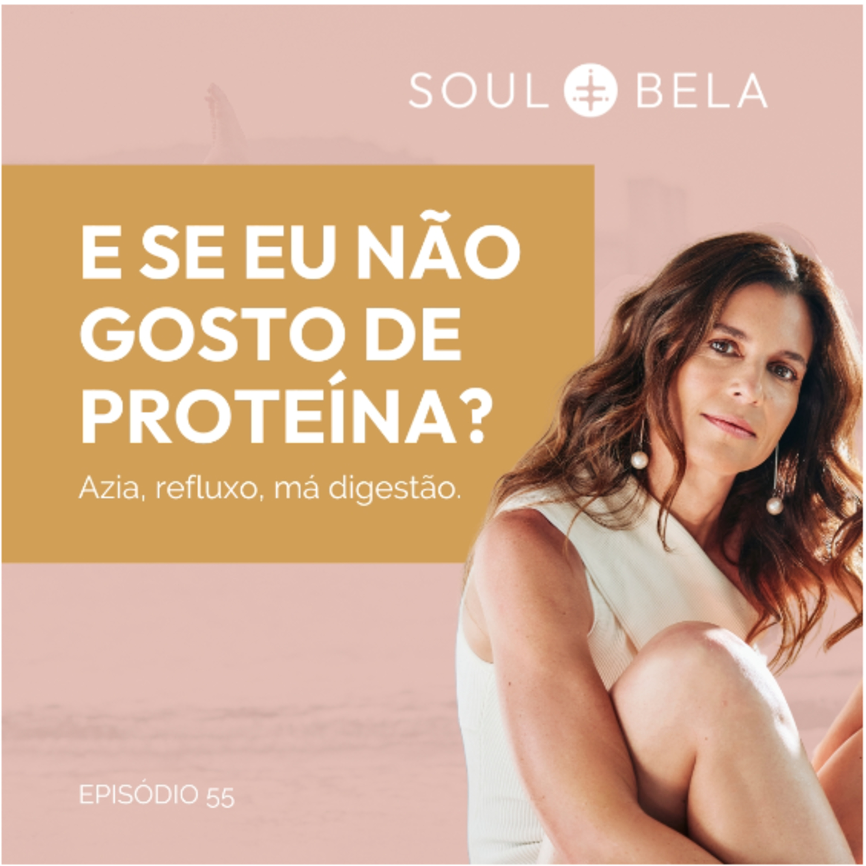EP 55 | E se eu não gosto de proteína?  episode artwork