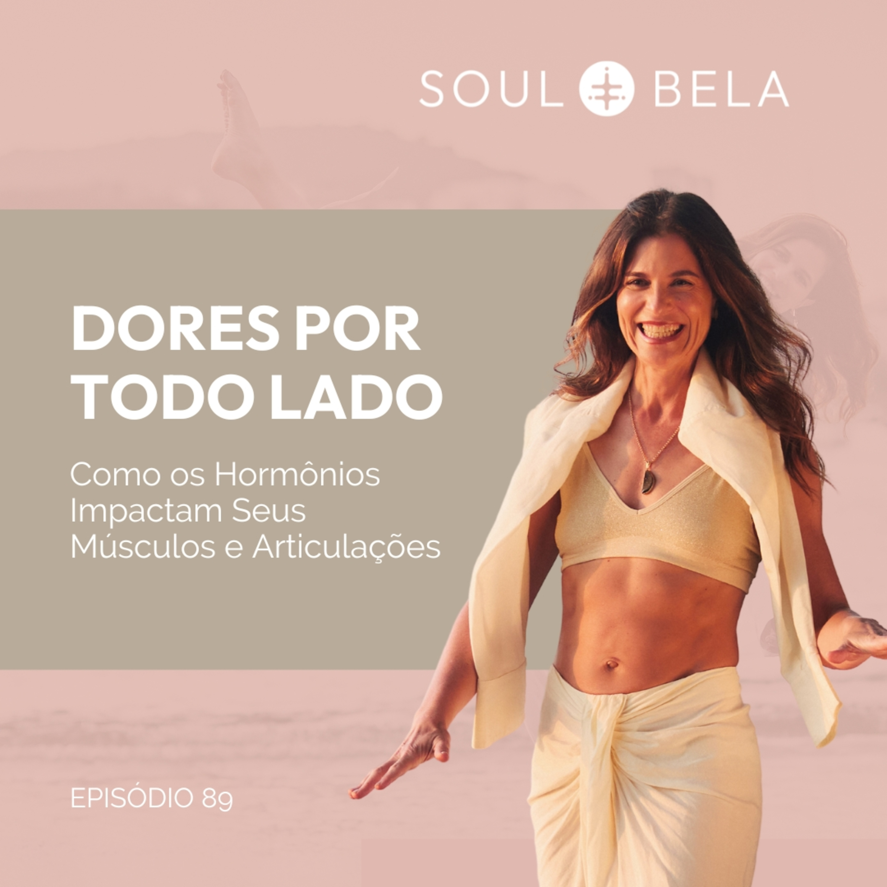 EP 89 | Dores por todo lado: como os hormônios impactam seus músculos e articulações episode artwork