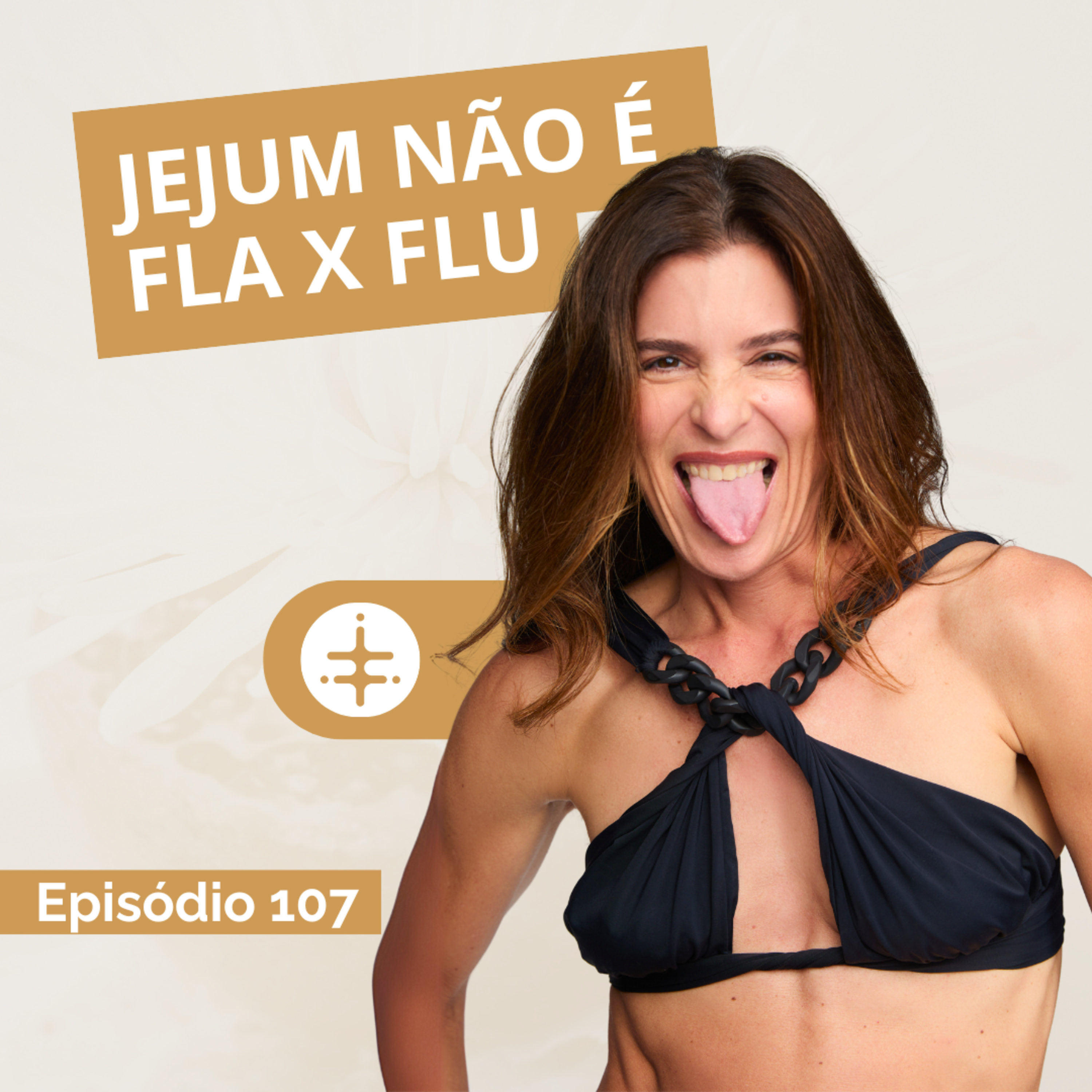 EP 107 | Jejum não é FLA x FLU episode artwork