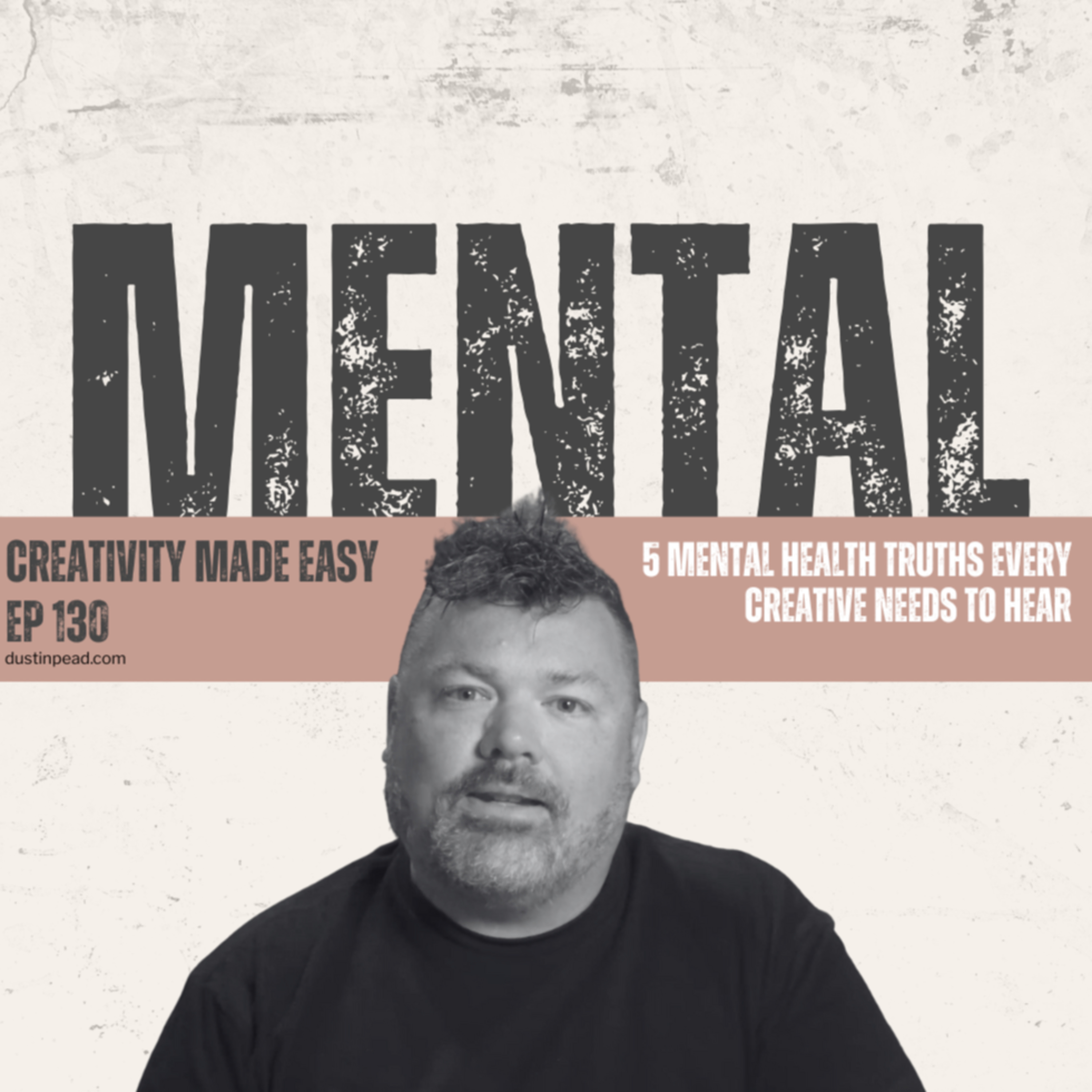 5 Mental Health Truths Every Creative Needs to Hear | EP.130 episode artwork