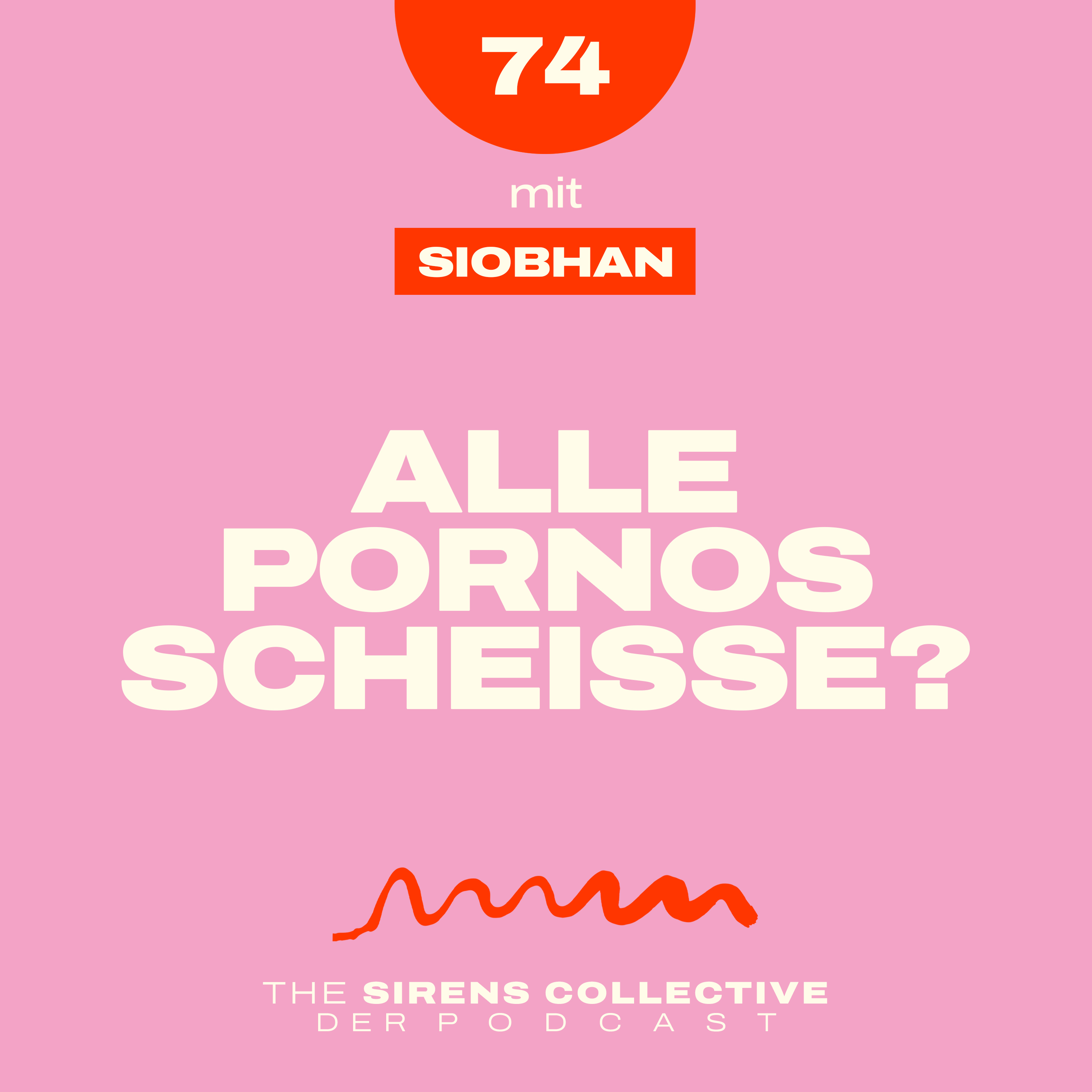 74 – Alle Pornos scheiße? | Mit Siobhan  episode artwork