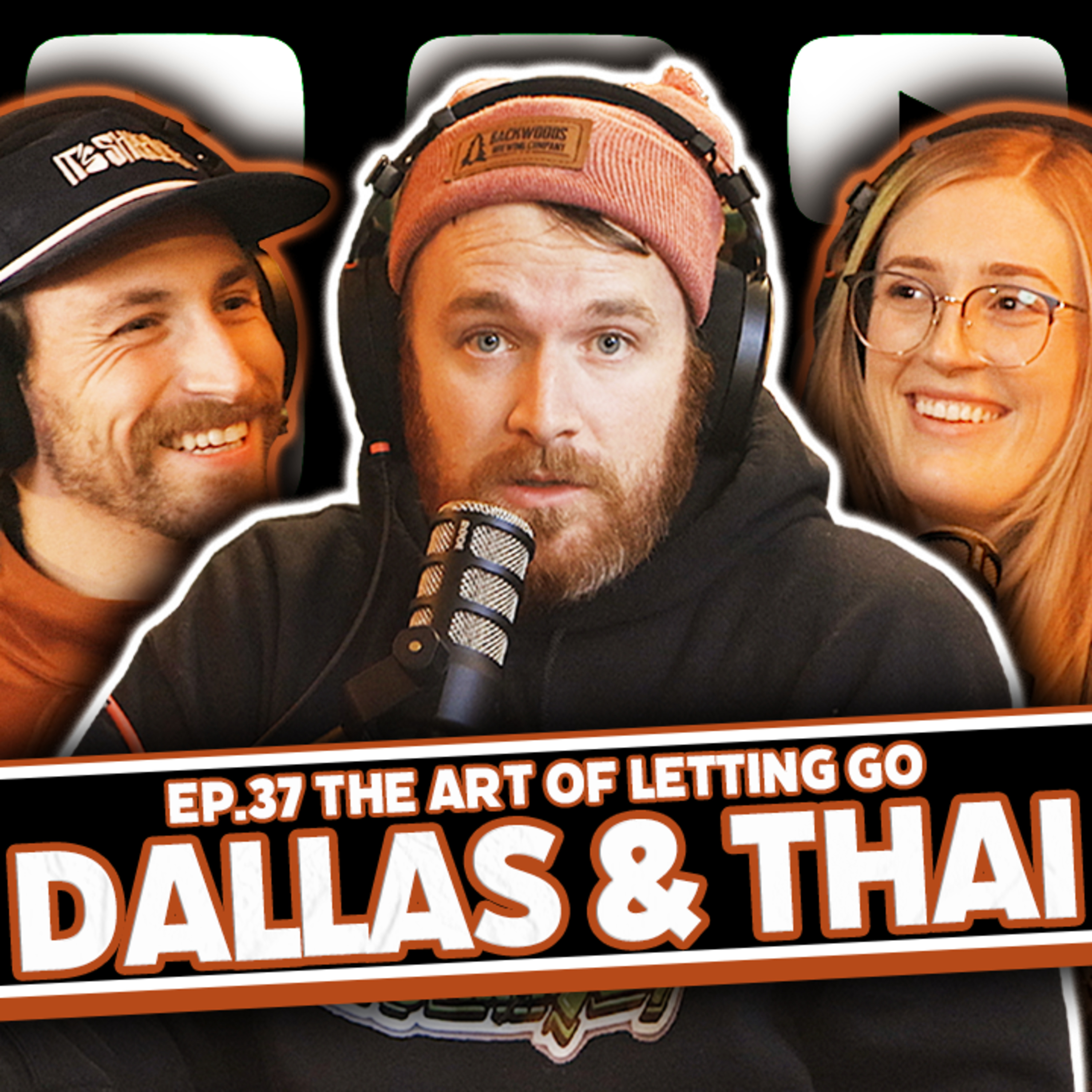 The Failure Podcast | Dallas & Thai | Art Of letting Go, Childhood Trauma, Handling Angry Customers episode artwork
