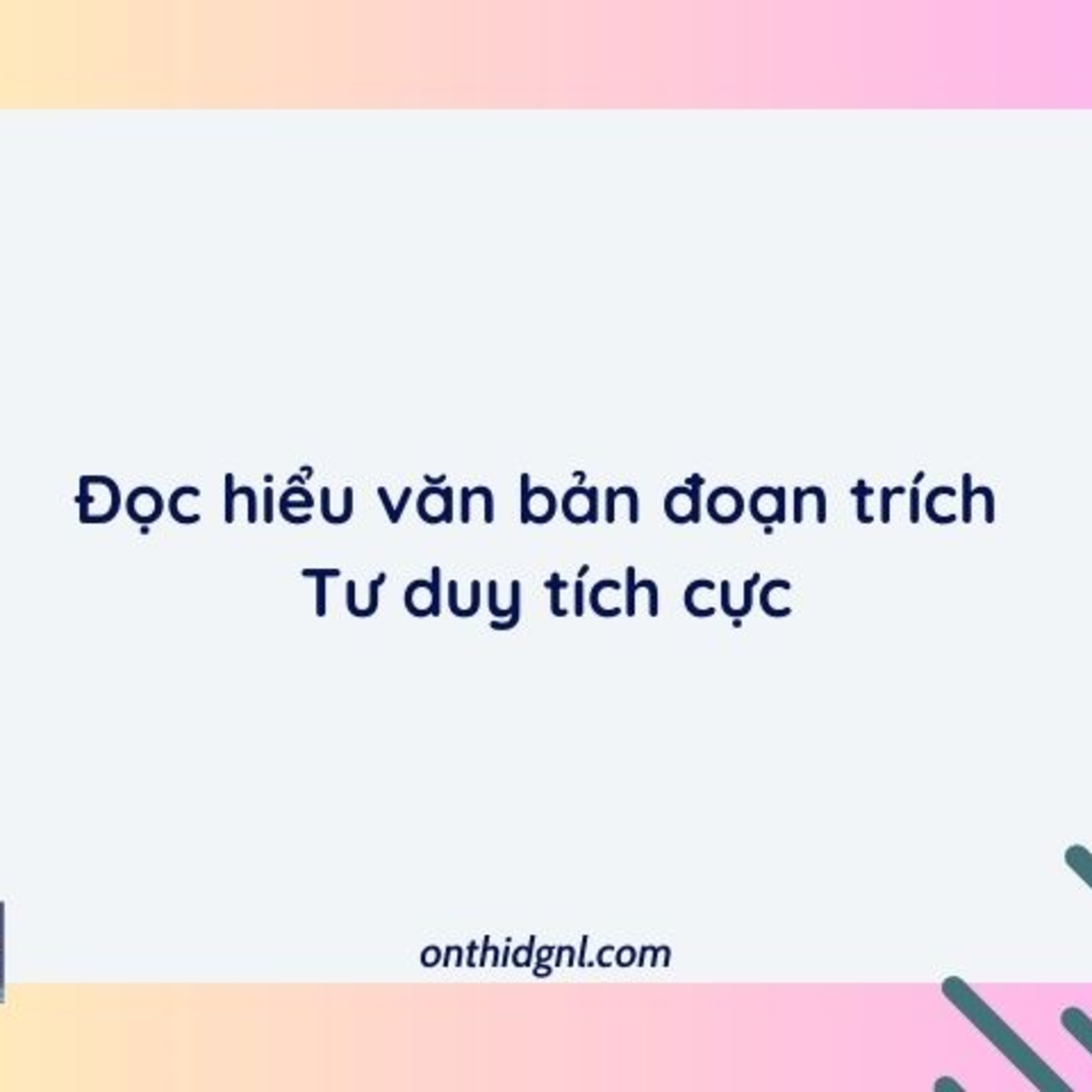 Đọc hiểu văn bản đoạn trích Tư duy tích cực