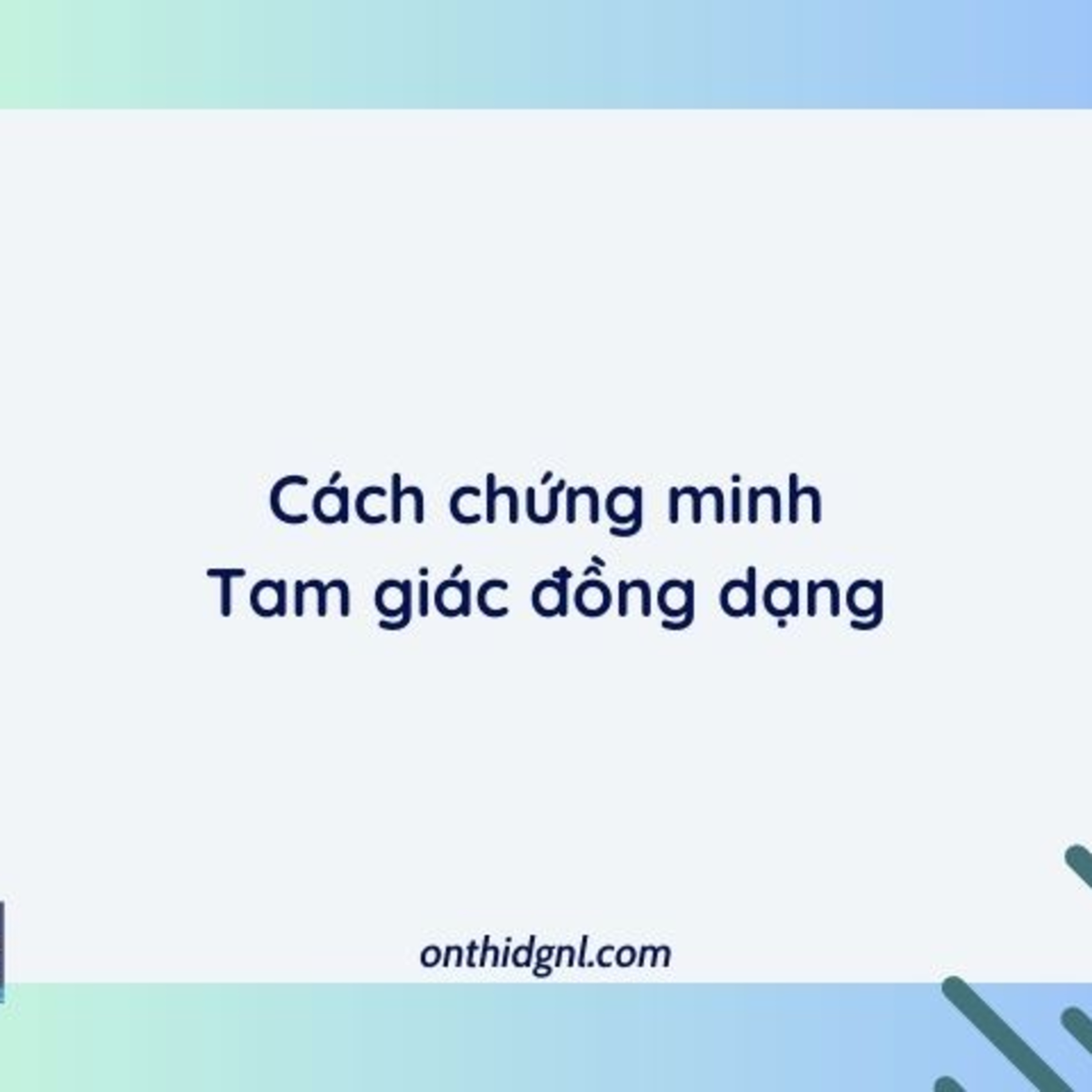 Cách chứng minh tam giác đồng dạng