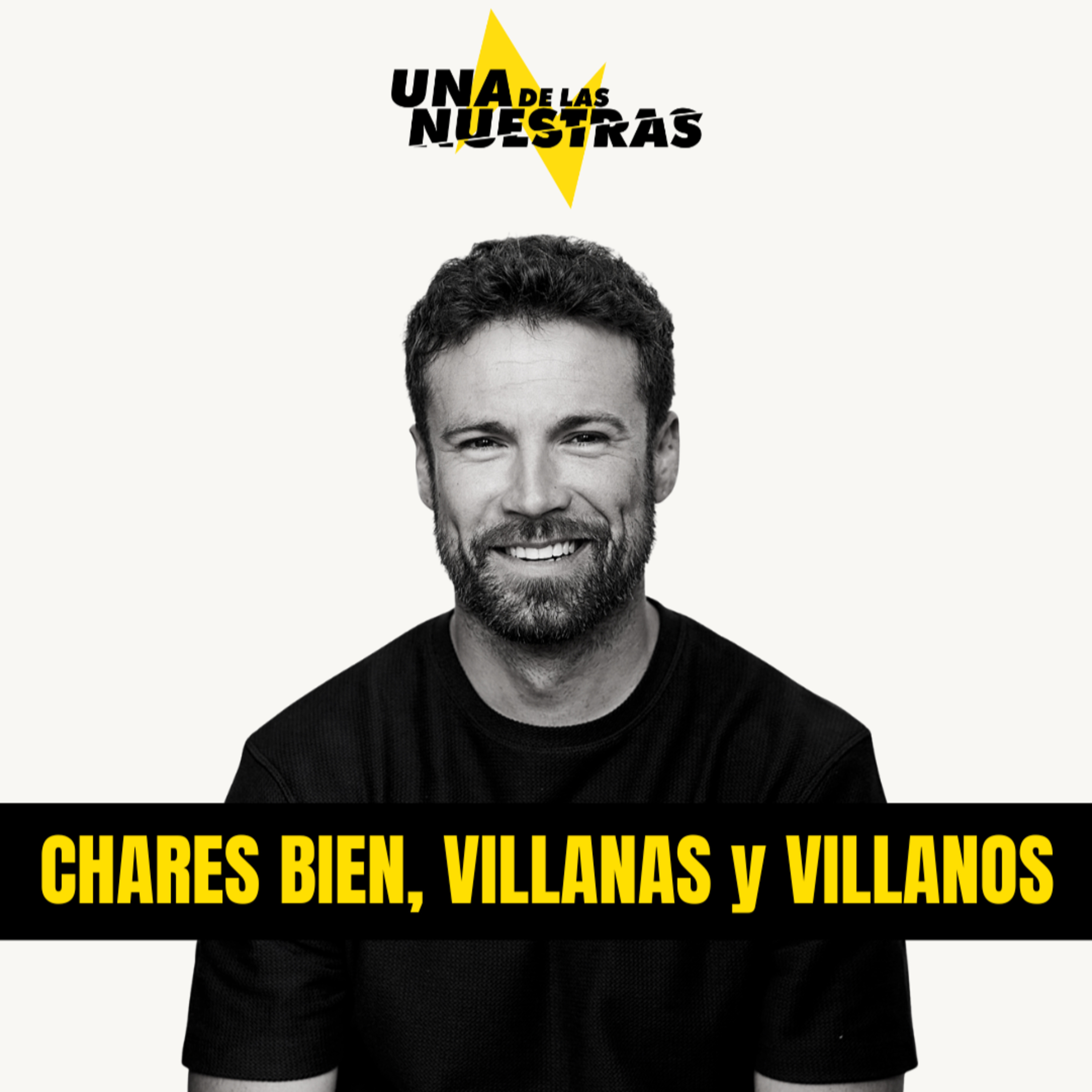 CHARES BIEN, VILLANAS Y VILLANOS ¿Por qué nos gustan tanto? 1X06