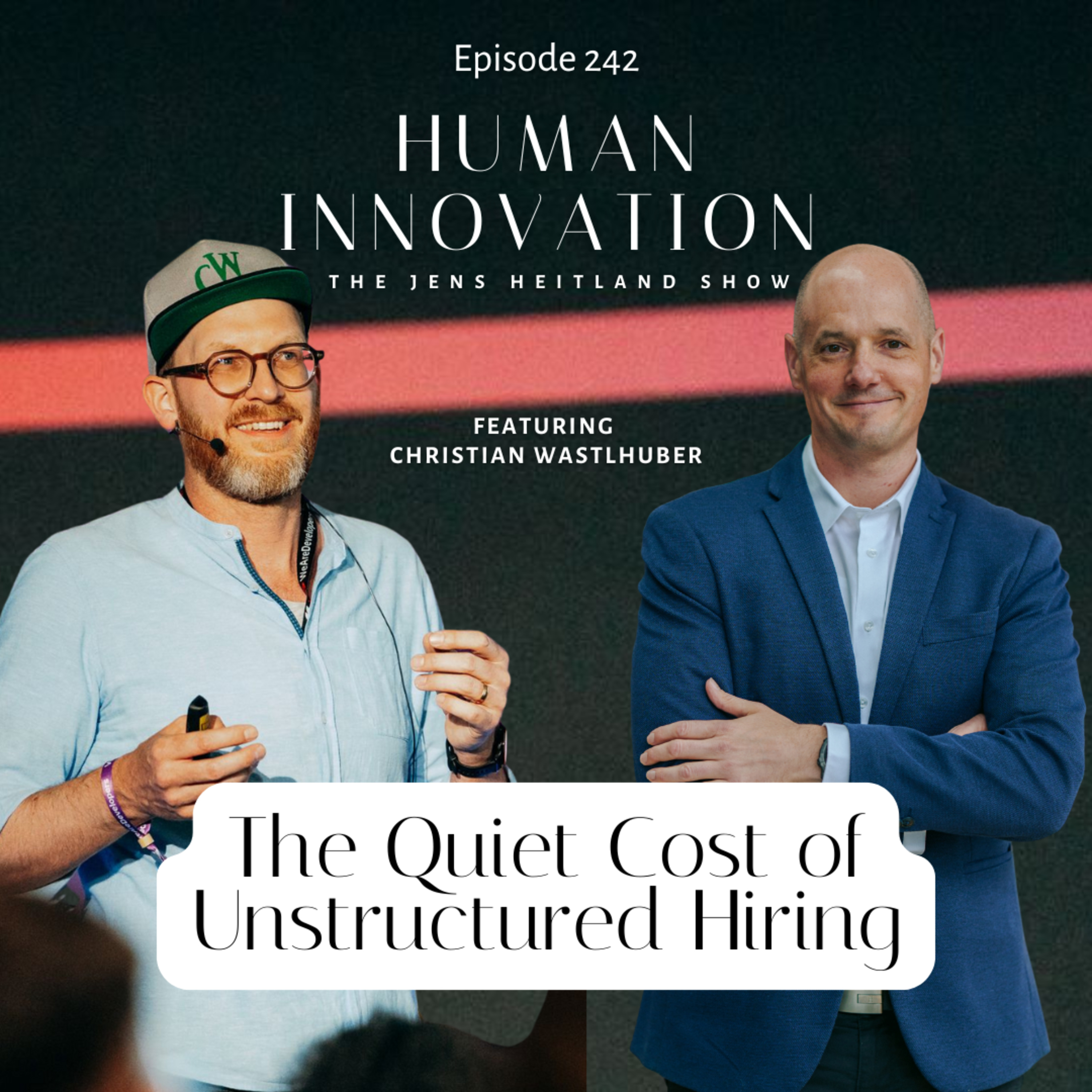 EP242: The Quiet Cost of Unstructured Hiring episode artwork