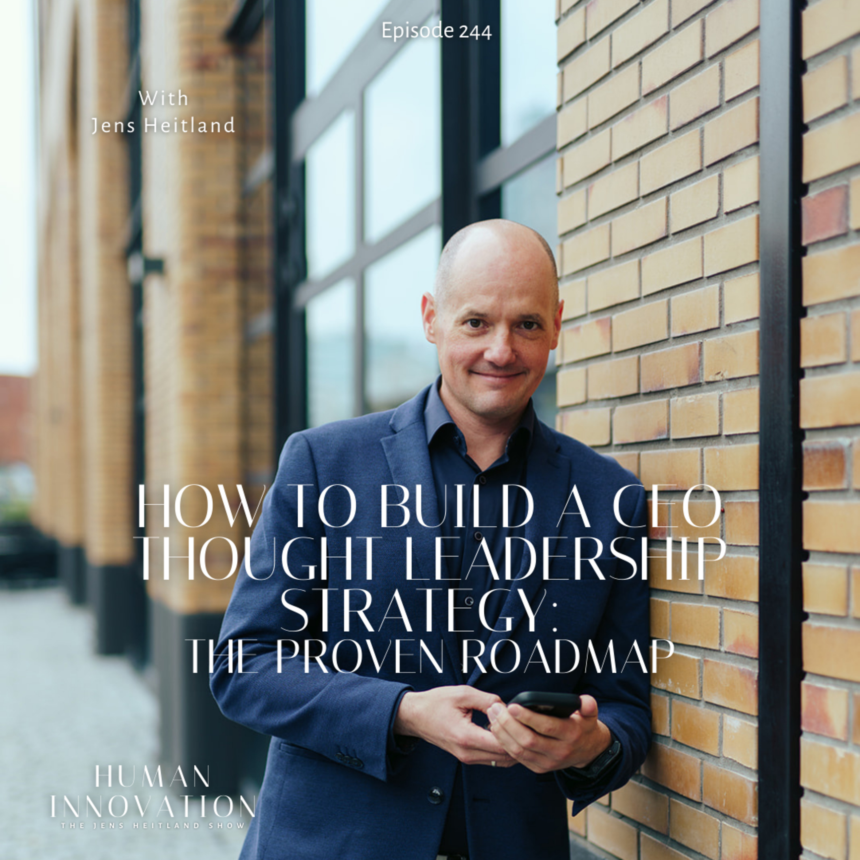 EP244 - How to Build a CEO Thought Leadership Strategy: The Proven Roadmap episode artwork
