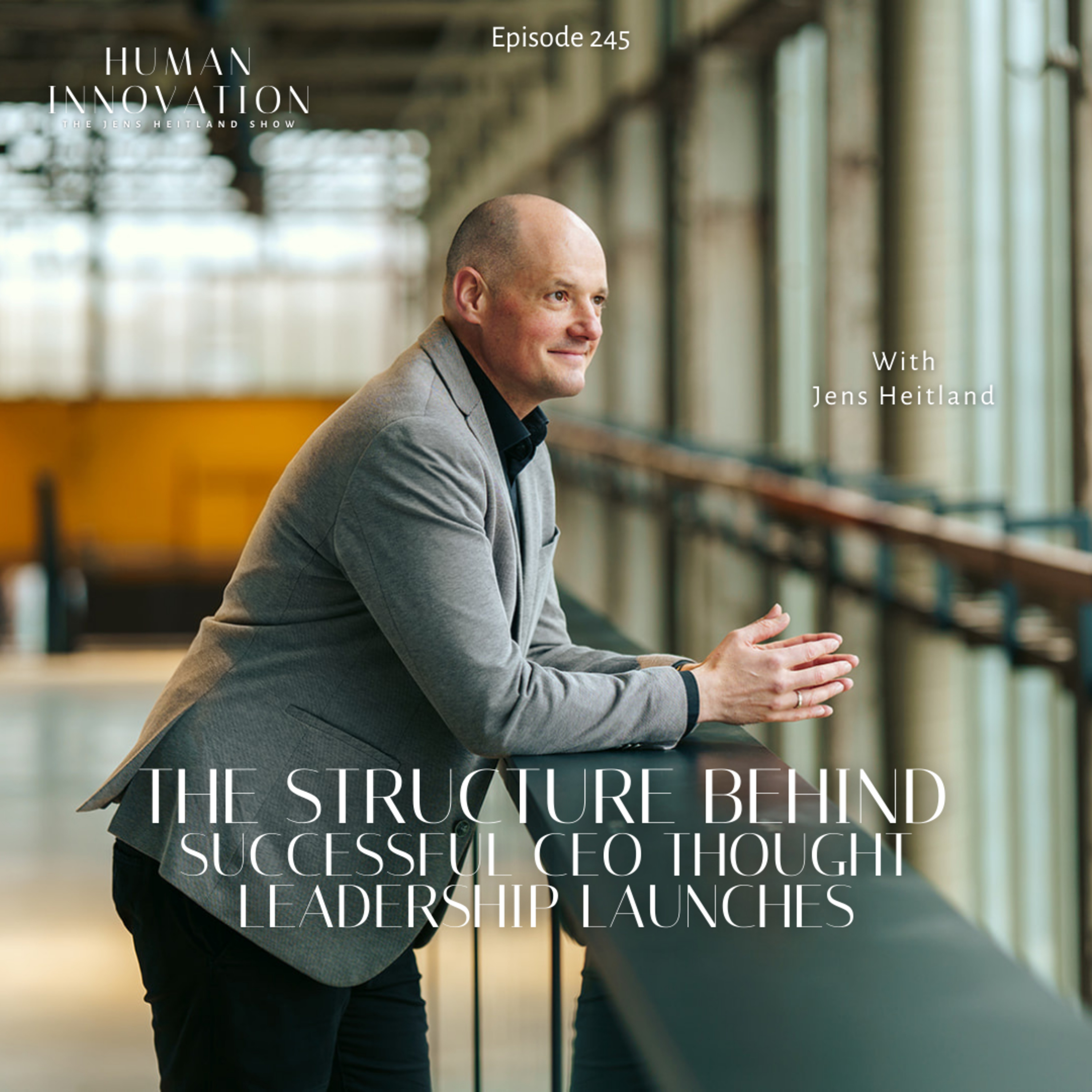 EP245 - The Structure Behind Successful CEO Thought Leadership Launches episode artwork
