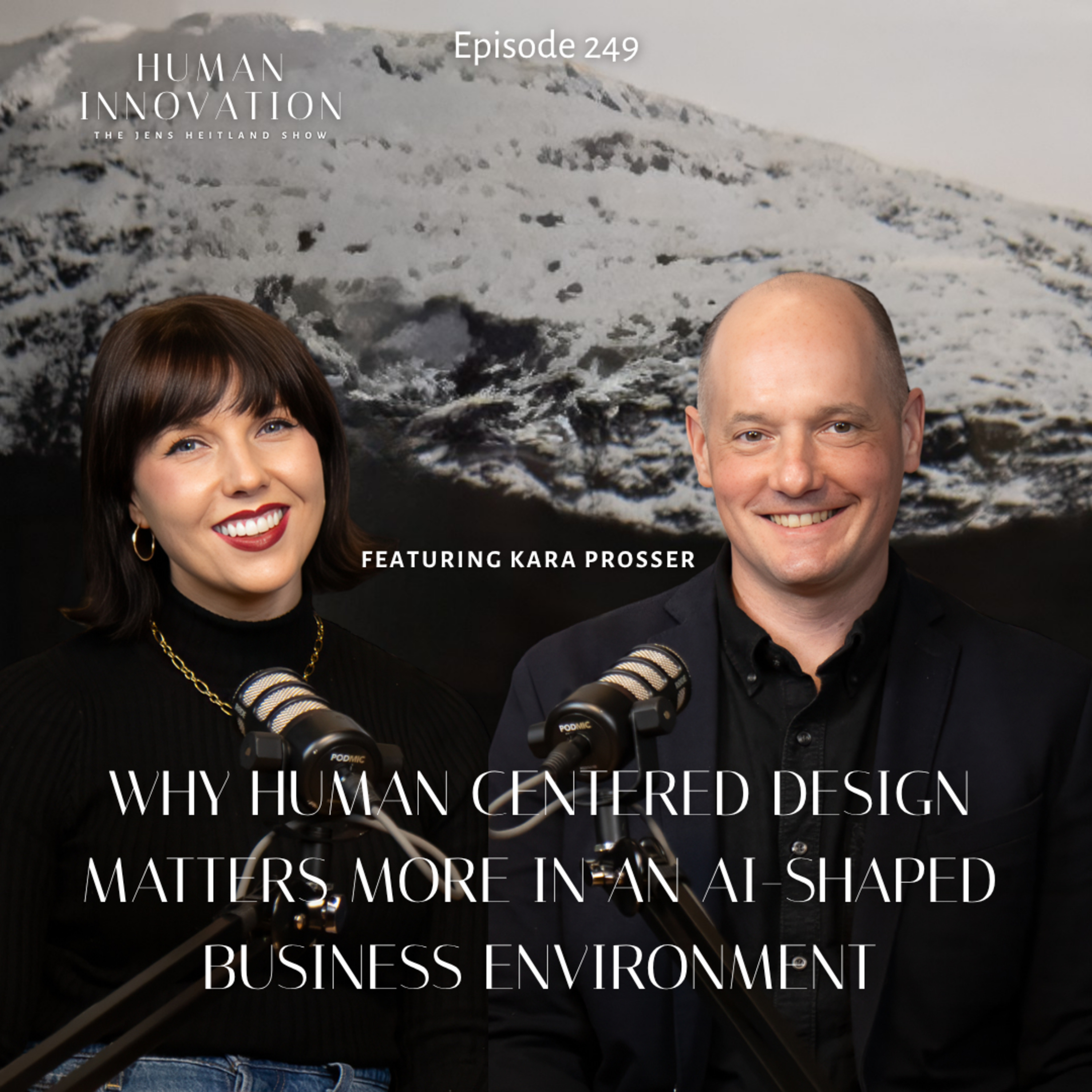 EP249 - Why Human Centered Design Matters More in an AI-Shaped Business Environment episode artwork