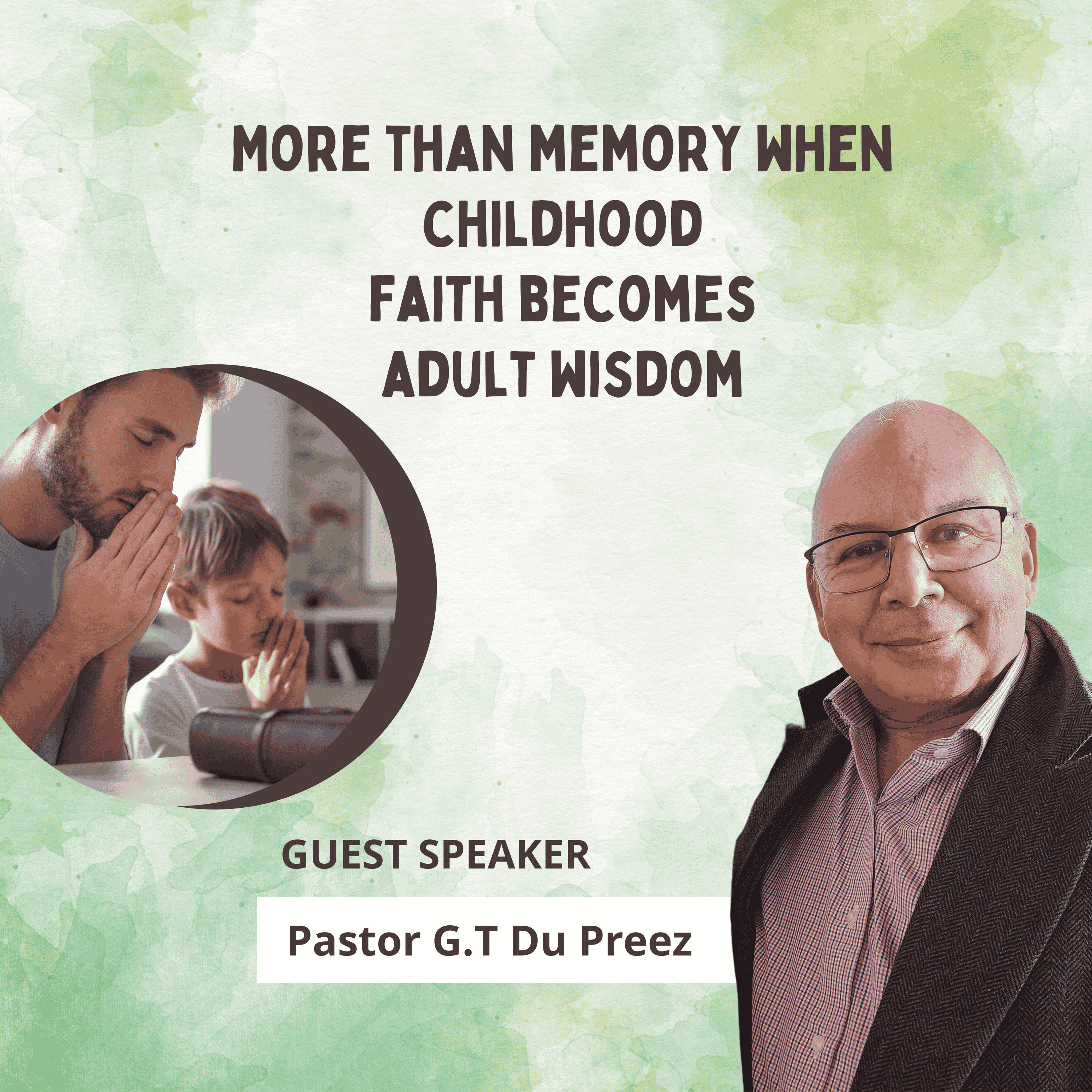 More Than Memory When Childhood Faith Becomes Adult Wisdom | Pastor Gerald Du Preez - 30 August 2025
