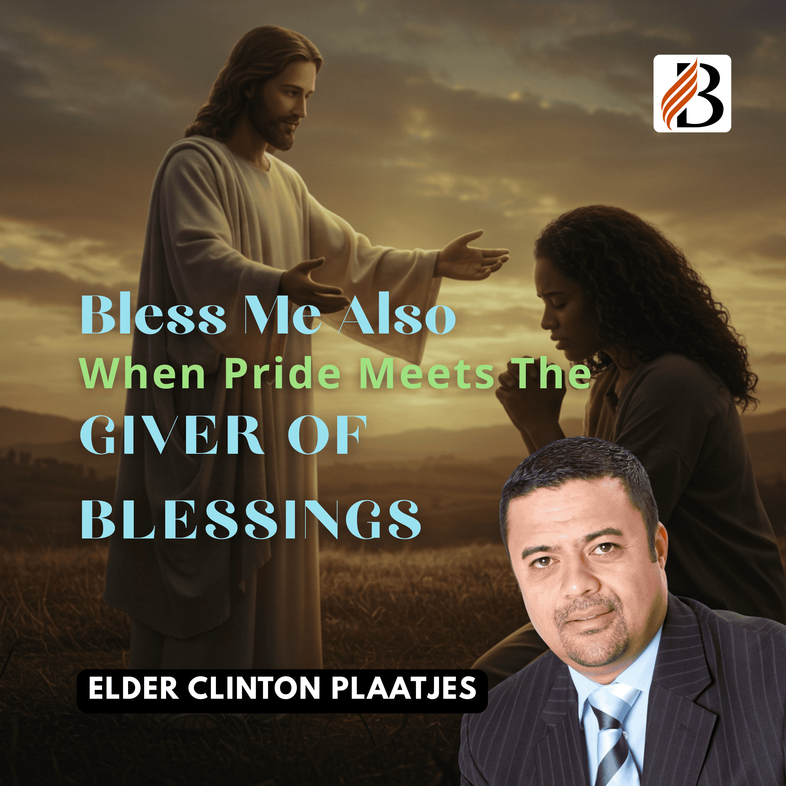 Bless Me Also - When Pride Meets the Giver of Blessings | Elder Clinton Plaatjes - 06 September 2025