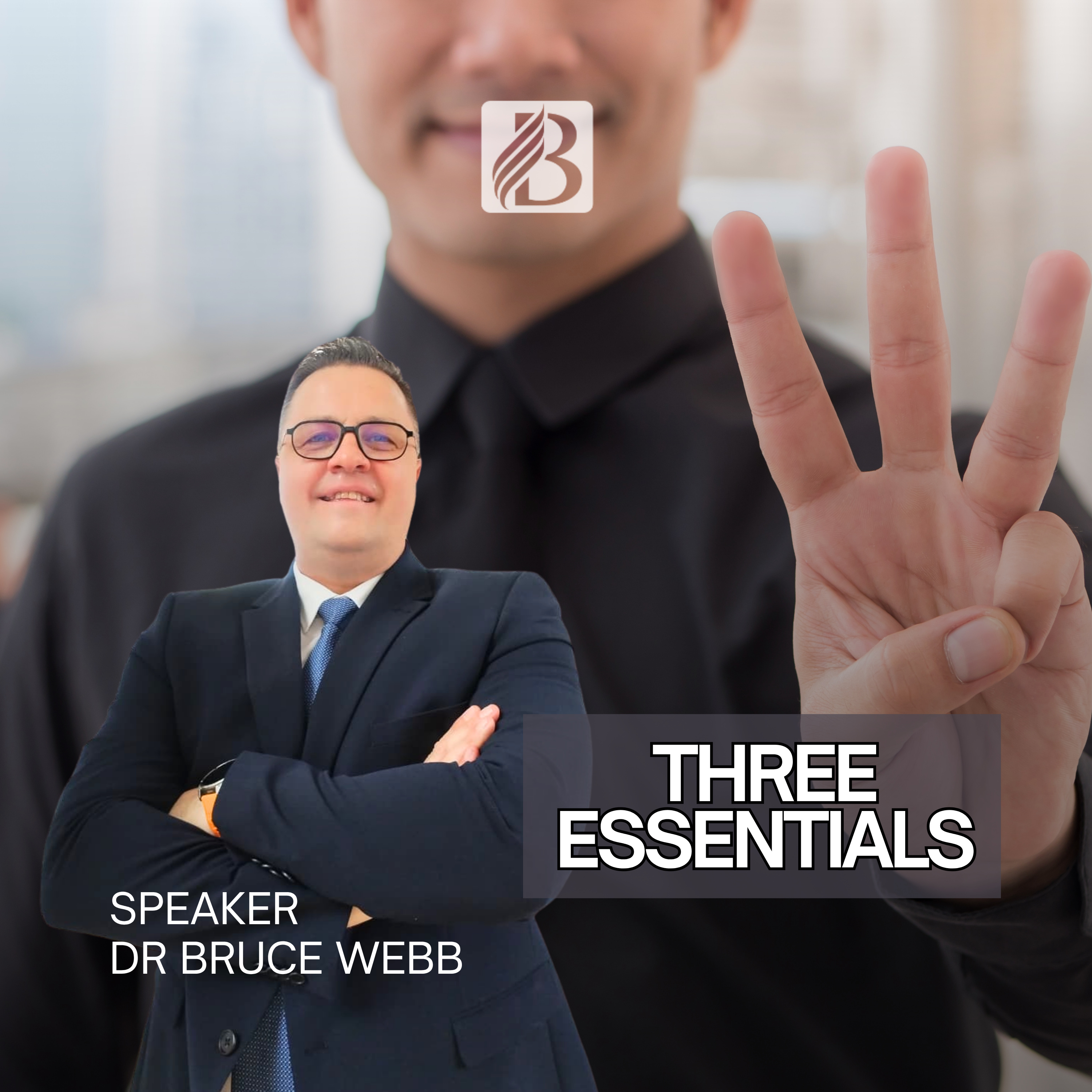Three Essentials | Dr Bruce Webb - 11 October 2025