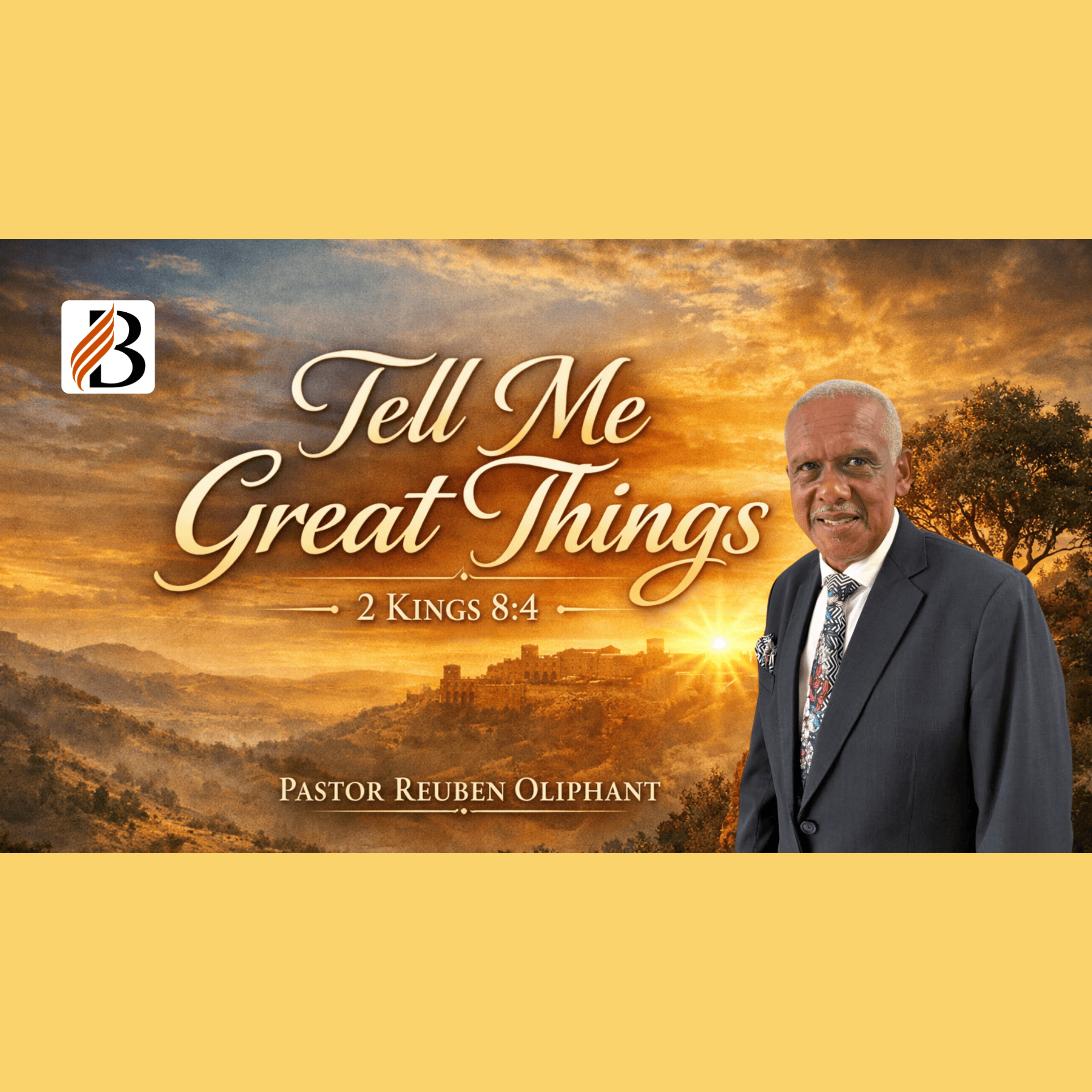 Tell Me Great Things | Pastor Reuben Oliphant | 7 February 2026